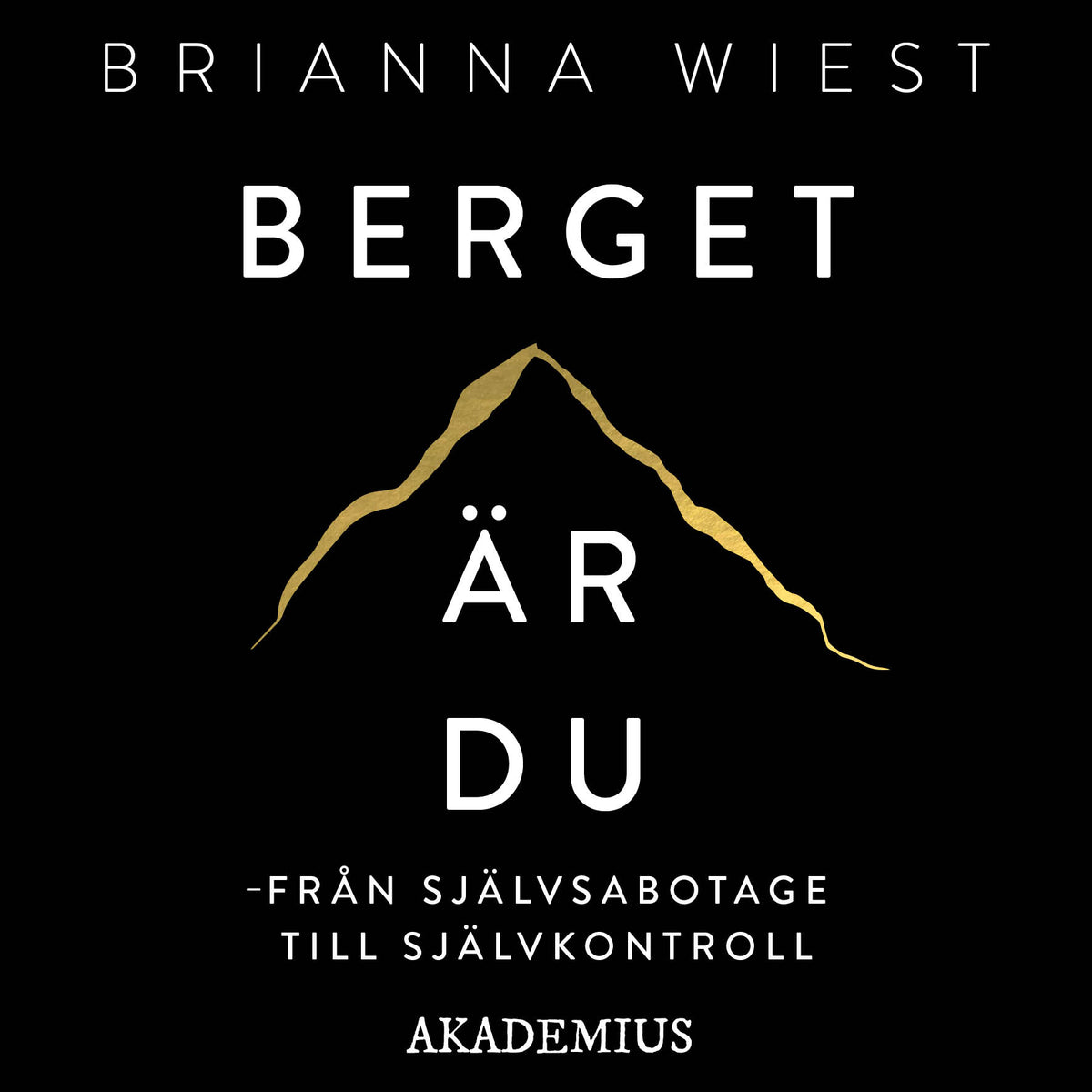 Berget är du : från självsabotage till självkontroll – Ljudbok