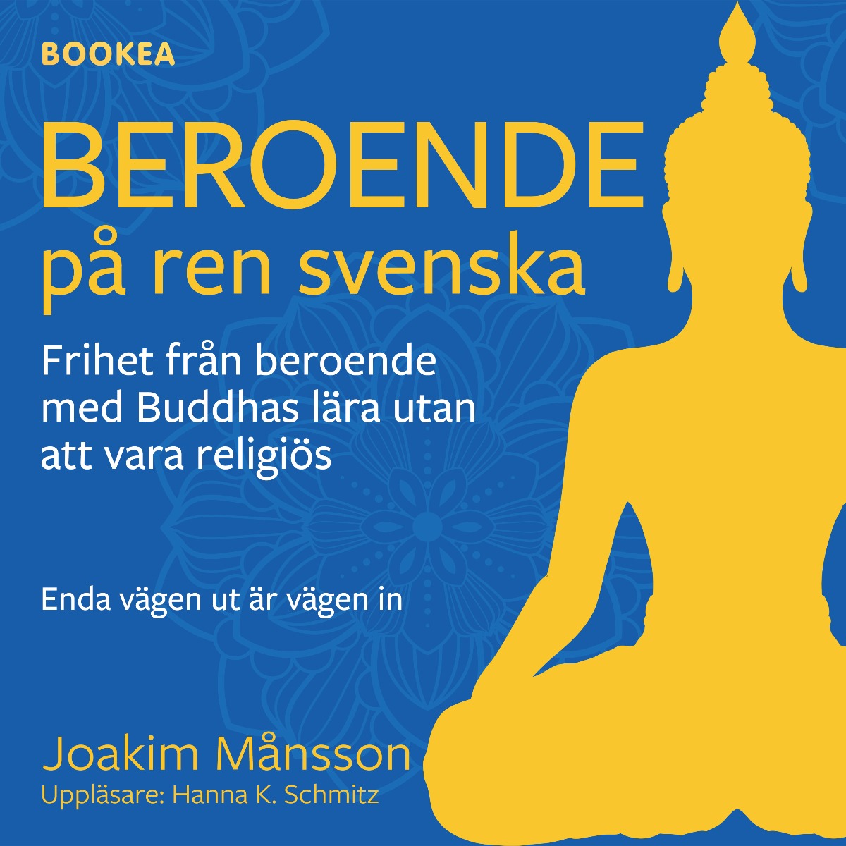 Beroende på ren svenska : frihet från beroende med Buddhas lära utan att vara religiös – Ljudbok
