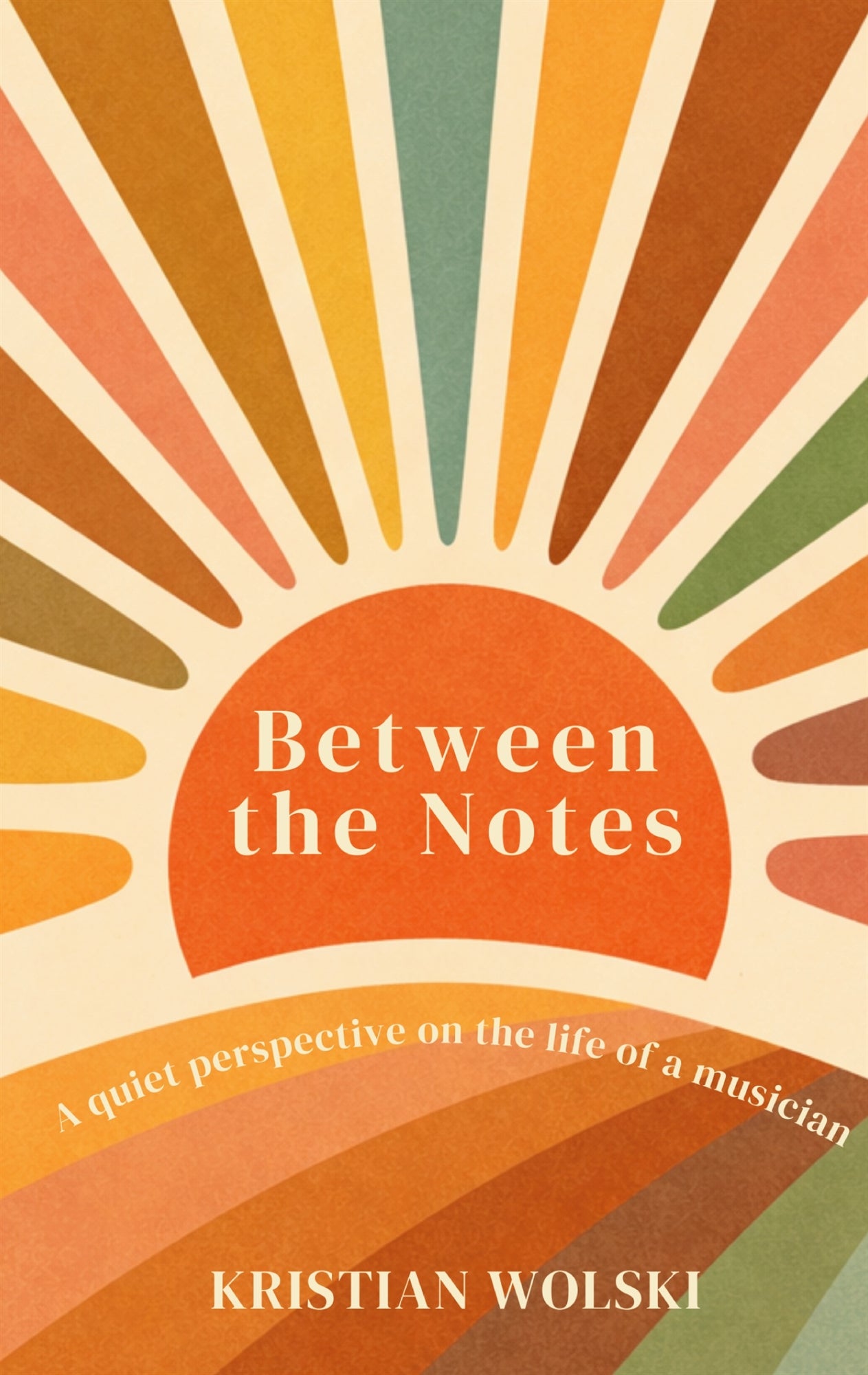 Between the Notes: A quiet perspective on the life of a musician – E-bok