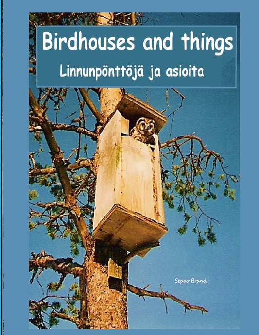 Birdhouses and things: Linnunpönttöjä ja asioita – E-bok