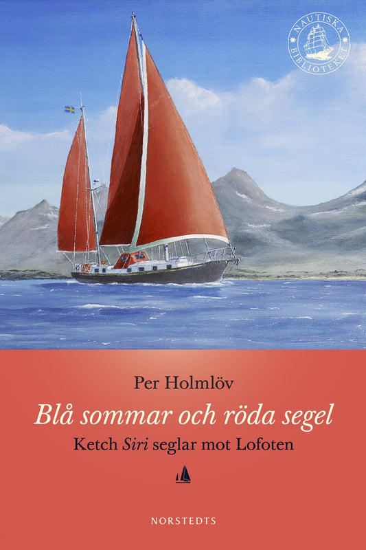 Blå sommar och röda segel : Ketch Siri seglar mot Lofoten – E-bok