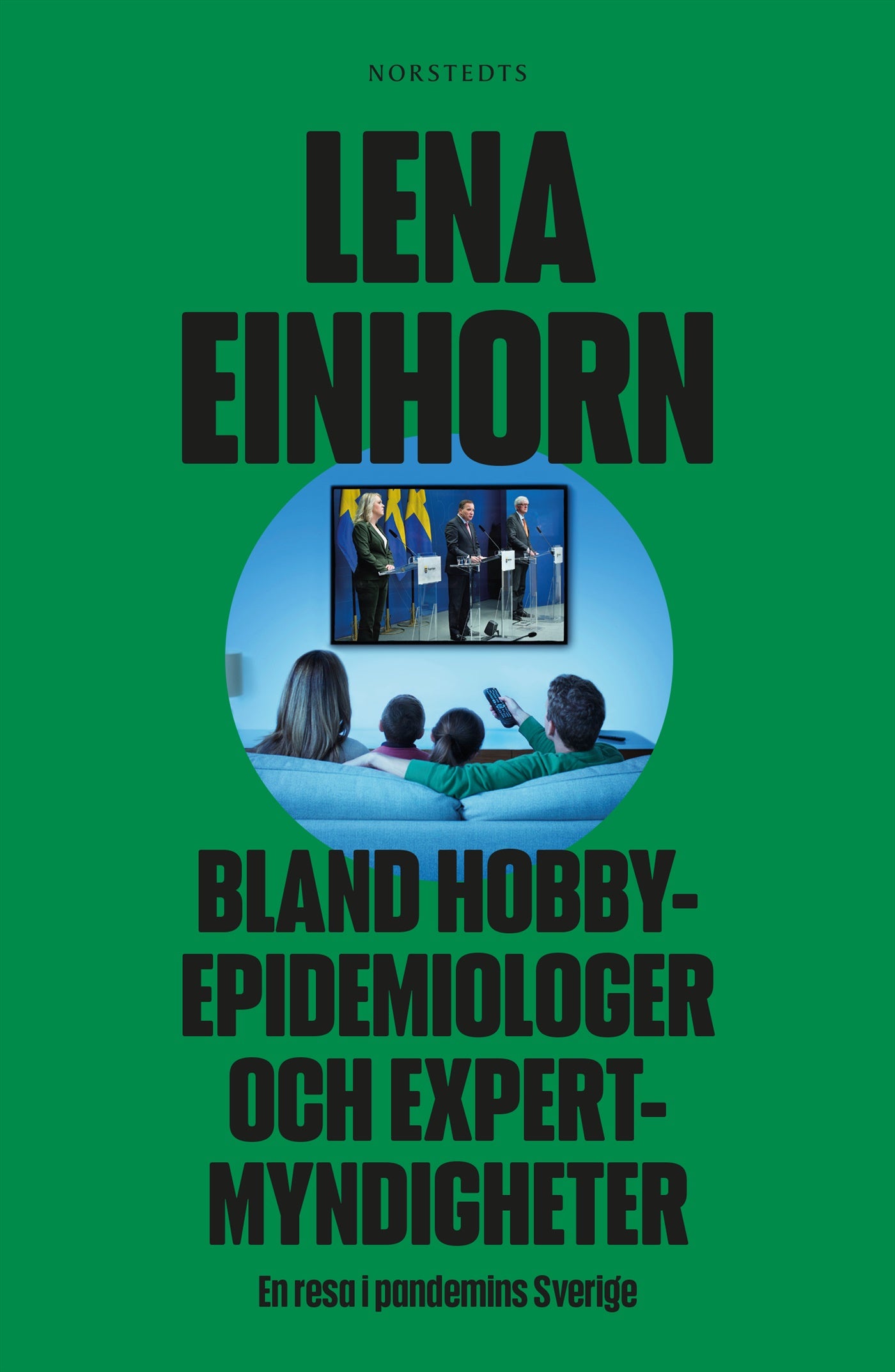 Bland hobbyepidemiologer och expertmyndigheter : en resa i pandemins Sverige – E-bok