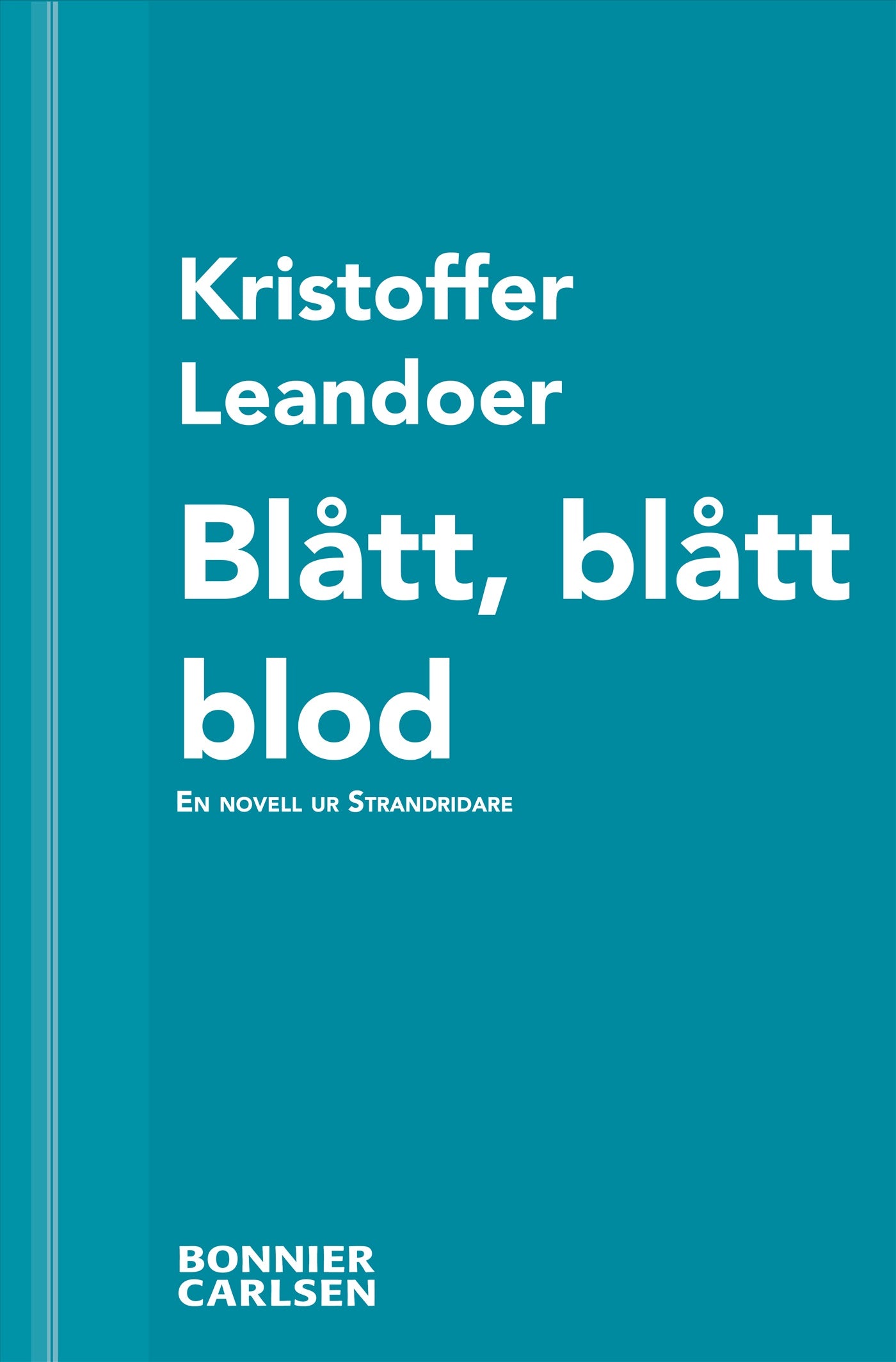 Blått, blått blod : en skräcknovell ur Strandridare – E-bok