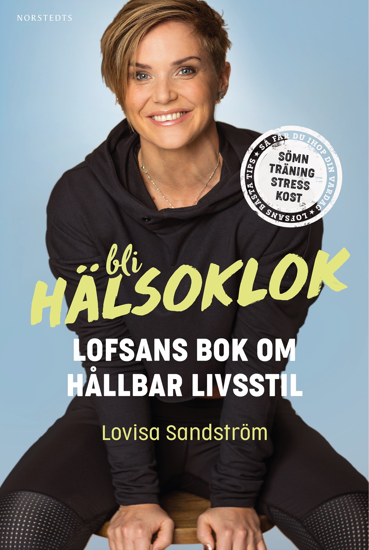 Bli hälsoklok : Lofsans bok om hållbar livsstil – E-bok