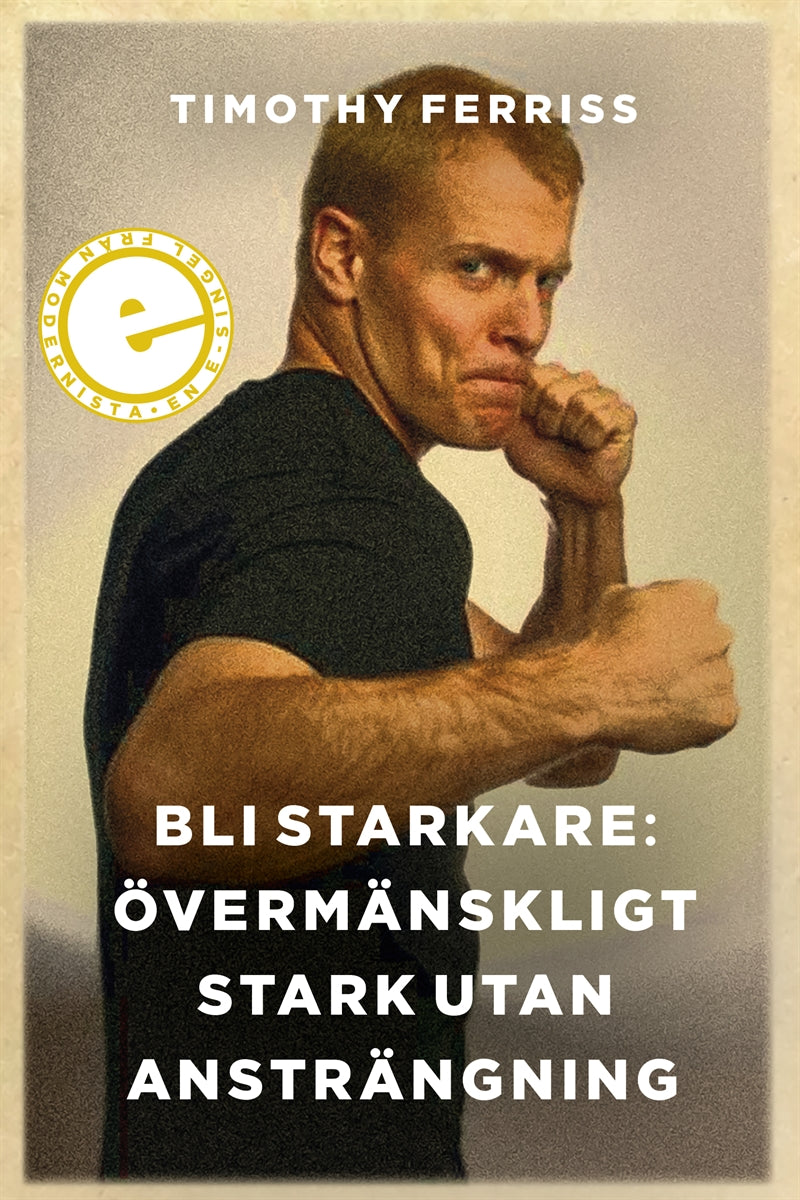 Bli starkare: Övermänskligt stark utan ansträngning – E-bok