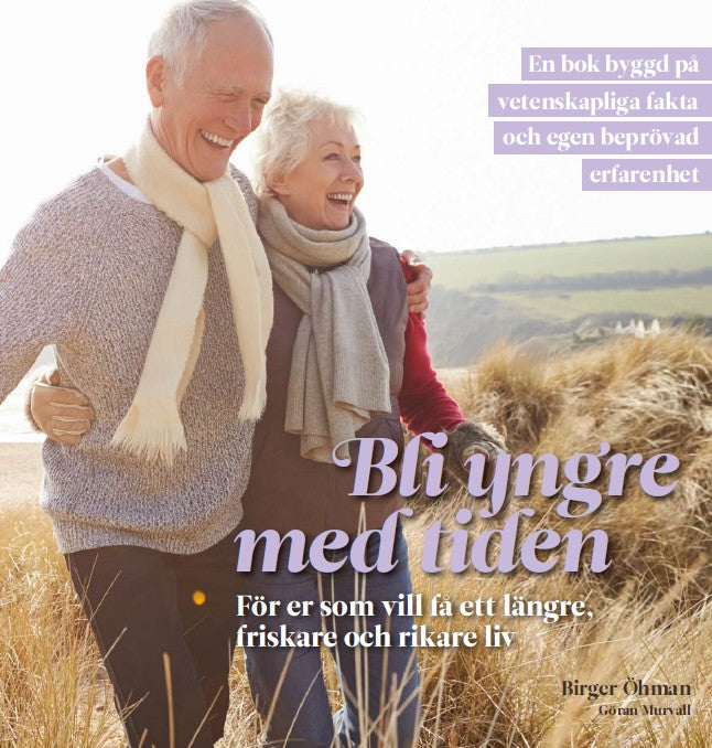 Bli yngre med tiden : för er som vill få ett längre, friskare och rikare liv – E-bok