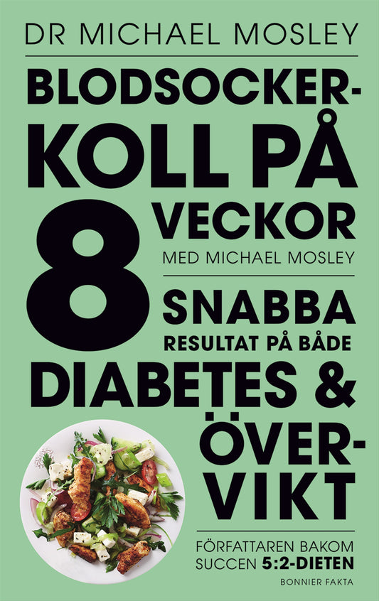 Blodsockerkoll på 8 veckor med Michael Mosley : snabba resultat på både diabetes och övervikt – E-bok