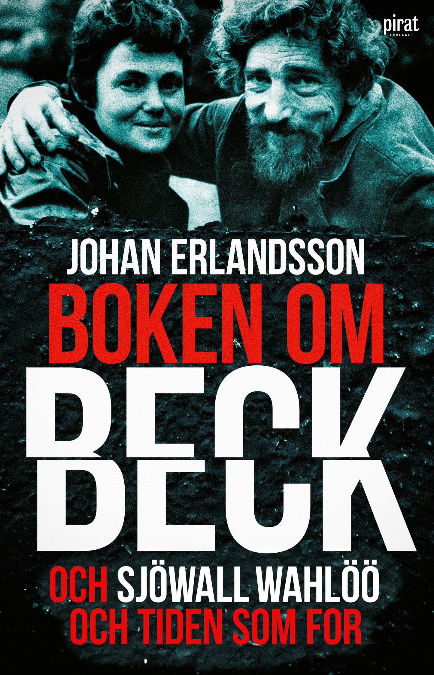 Boken om Beck och Sjöwall : Wahlöö och tiden som for – E-bok