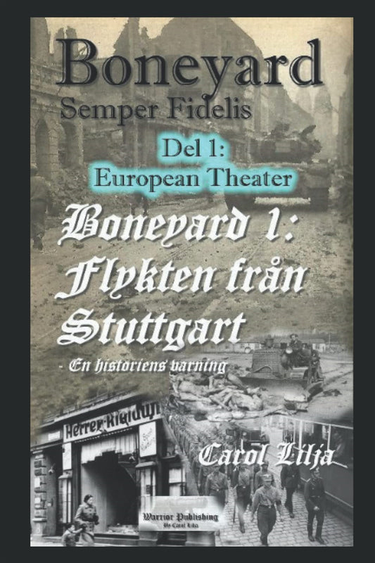 Boneyard 1, Flykten mot Stuttgart- del 1 , European Theater – E-bok