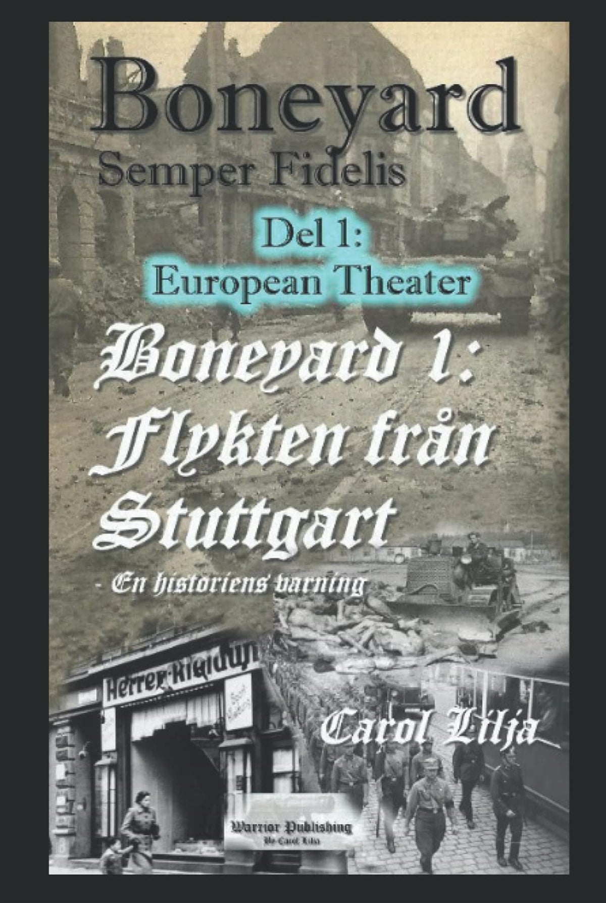 Boneyard 1, Flykten mot Stuttgart- del 1 , European Theater – E-bok
