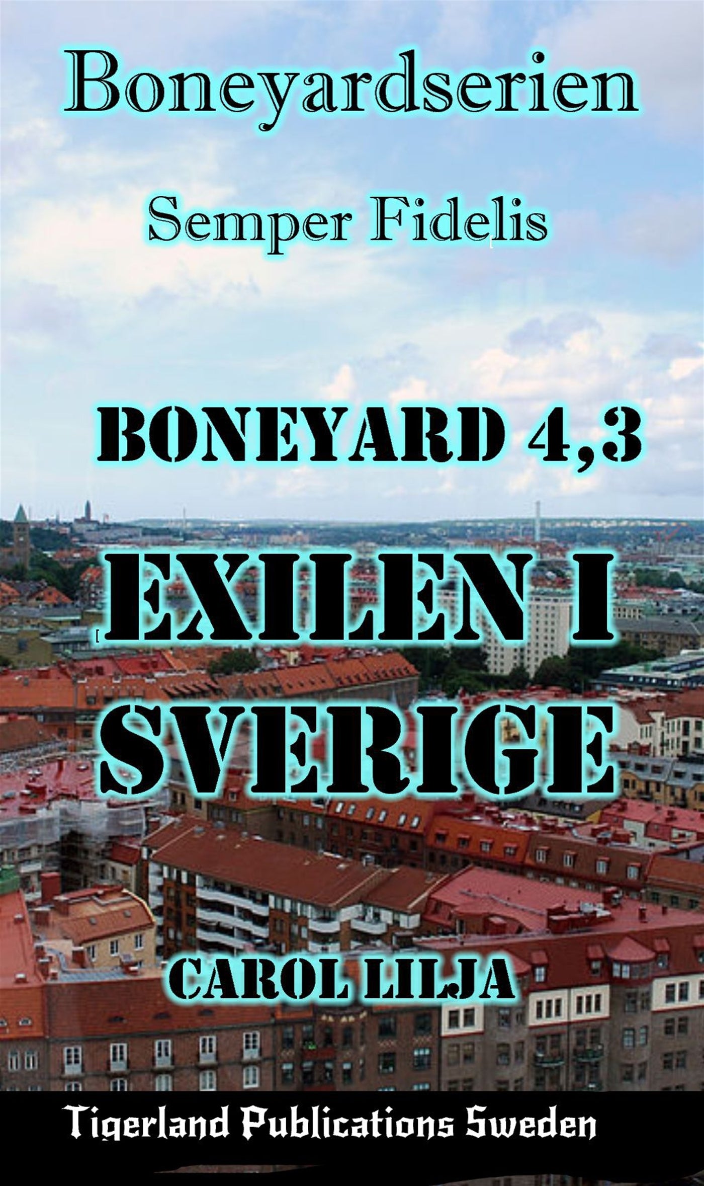Boneyard 4,3: Exilen i Sverige – E-bok