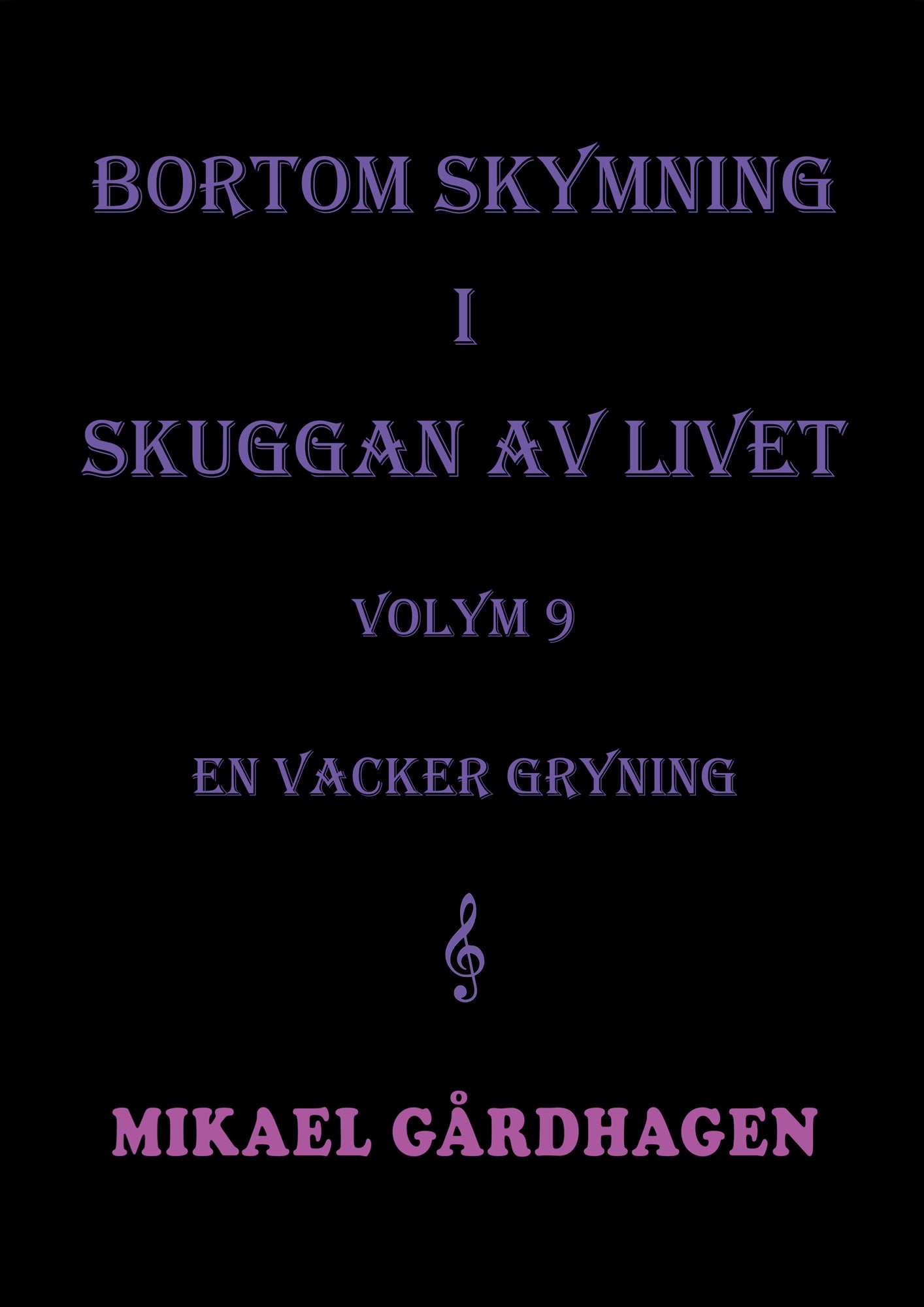 Bortom skymning i skuggan av livet: volym 9 en vacker gryning – E-bok
