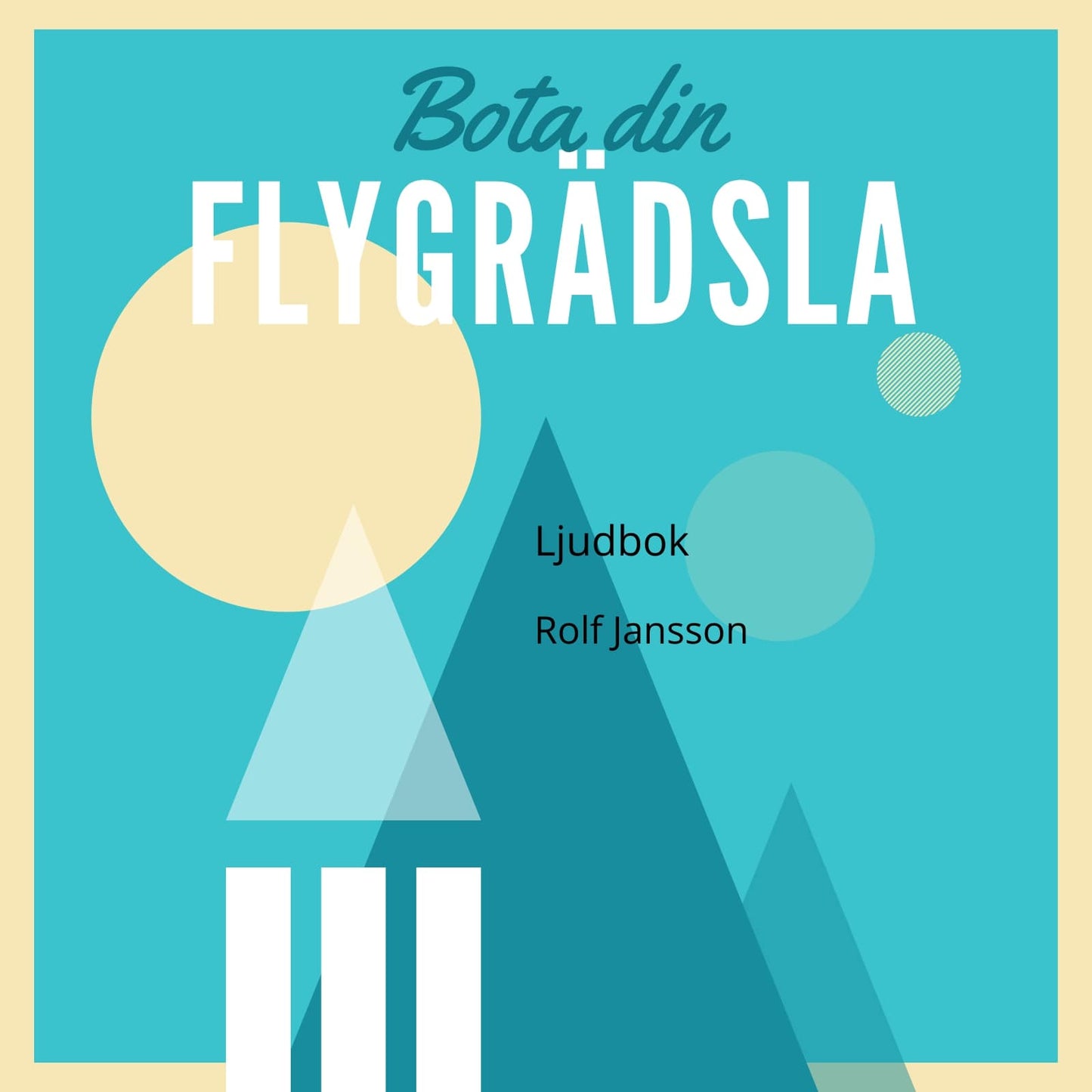 Bota din flygrädsla: självhypnos för dig som är rädd att flyga – Ljudbok