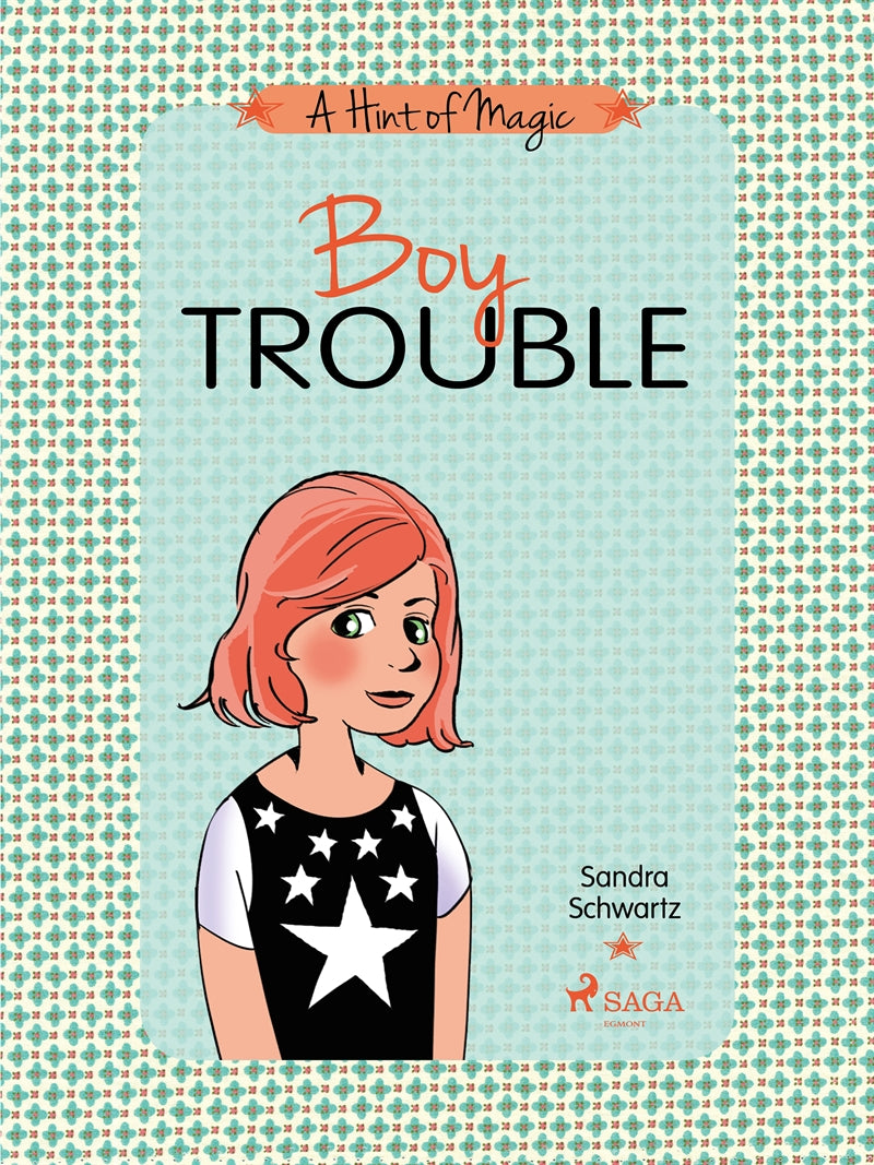 Boy Trouble: A light-hearted story about friendships, first loves, and a touch of everyday magic – E-bok