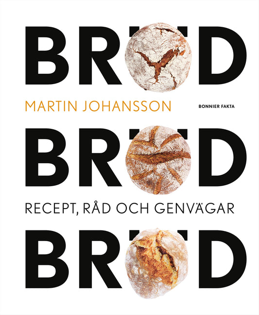 Bröd, bröd, bröd : recept, råd och genvägar – E-bok