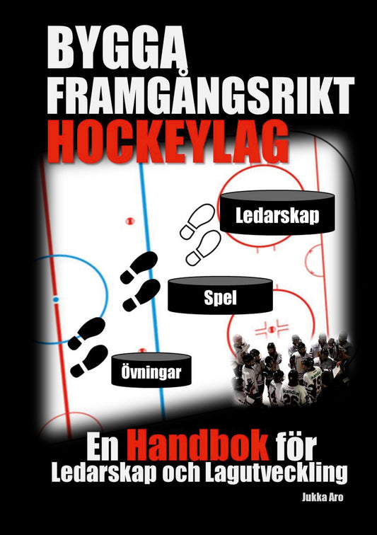 Bygga Framgångsrikt Hockeylag: En Handbok för Ledarskap och Lagutveckling – E-bok