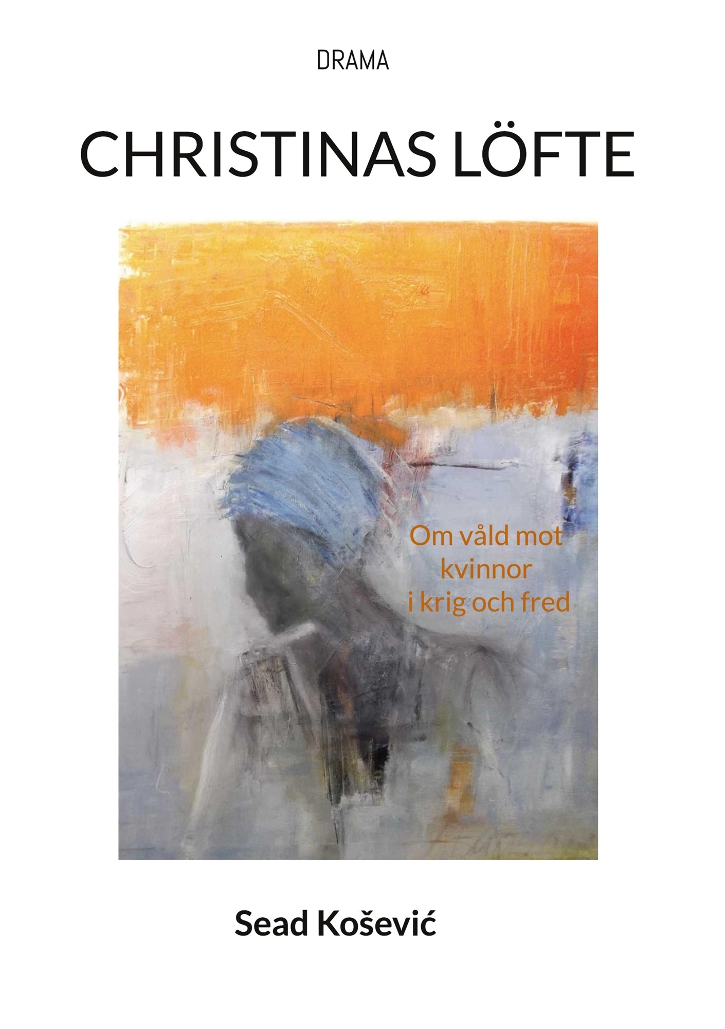 CHRISTINAS LÖFTE: Om våld mot kvinnor i krig och fred – E-bok