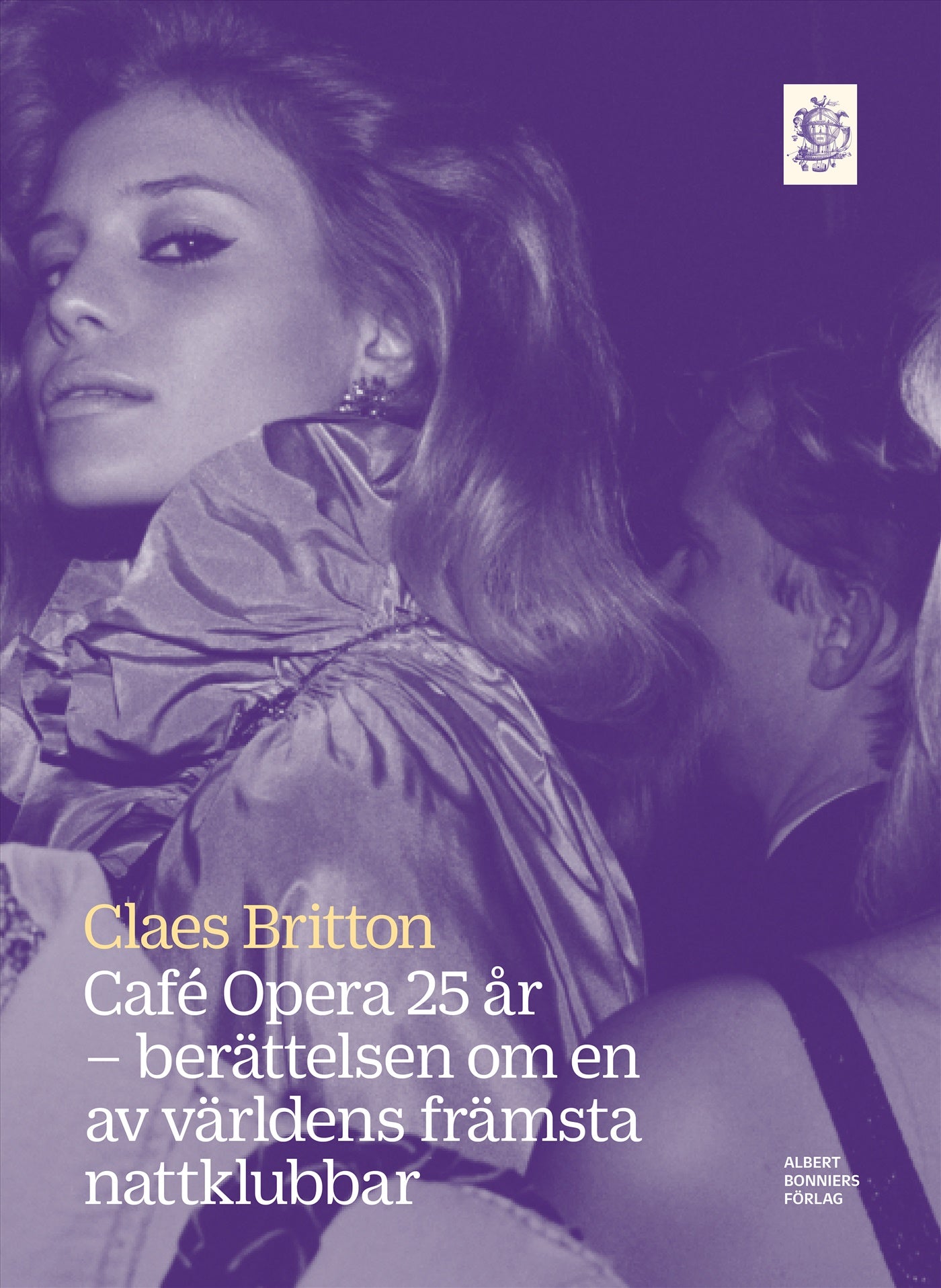 Café Opera 25 år : berättelsen om en av världens främsta nattklubbar – E-bok