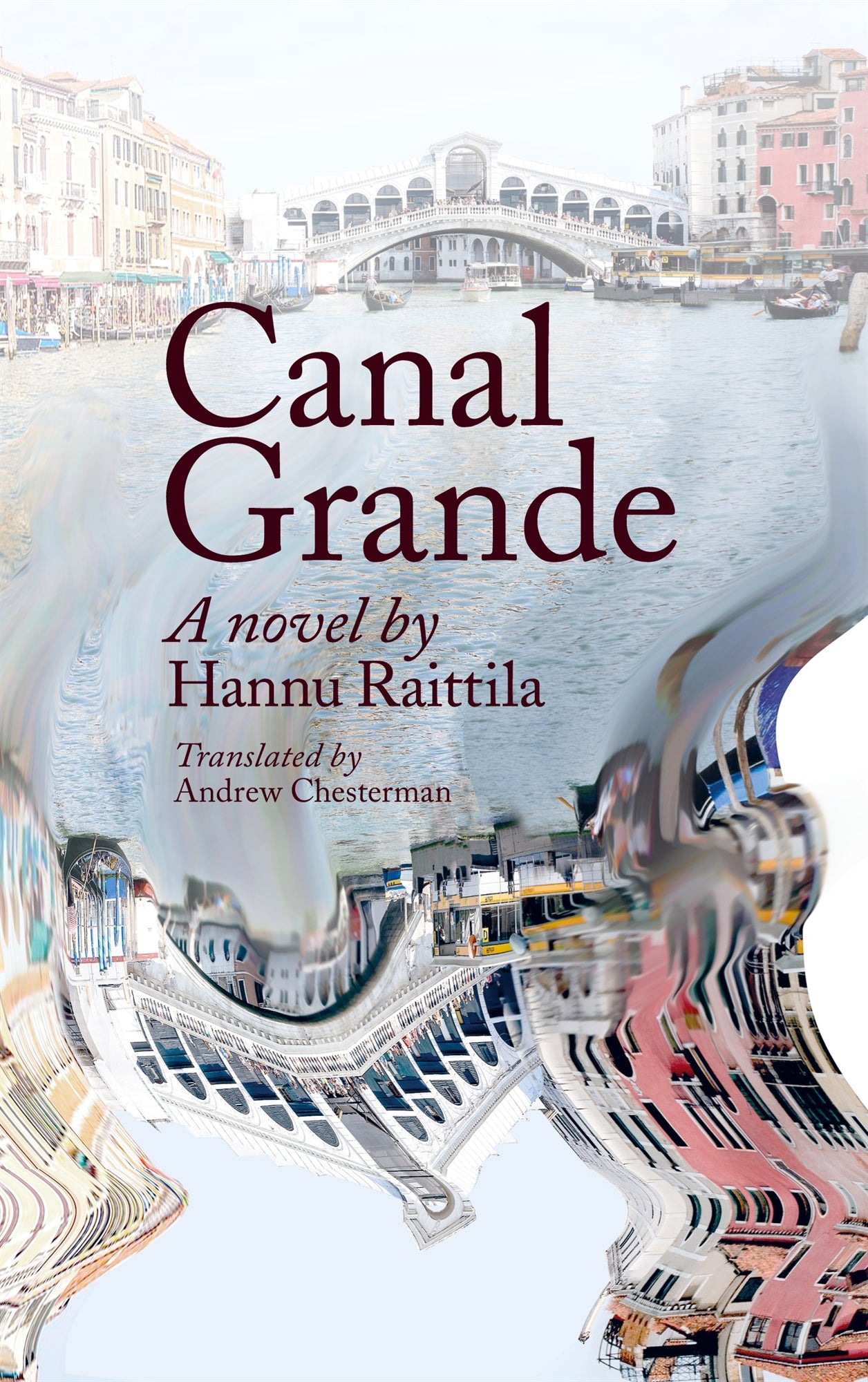 Canal Grande. Hannu Raittila.Translated by Andrew Chesterman: Kaunokirjallisuus – E-bok