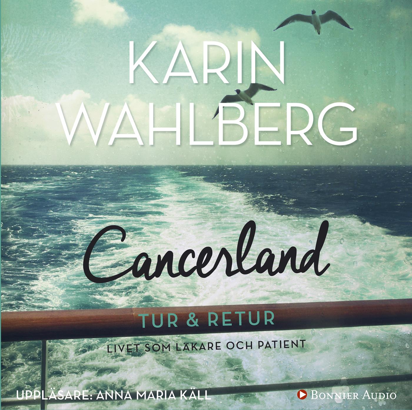 Cancerland - tur & retur : livet som läkare och patient – Ljudbok