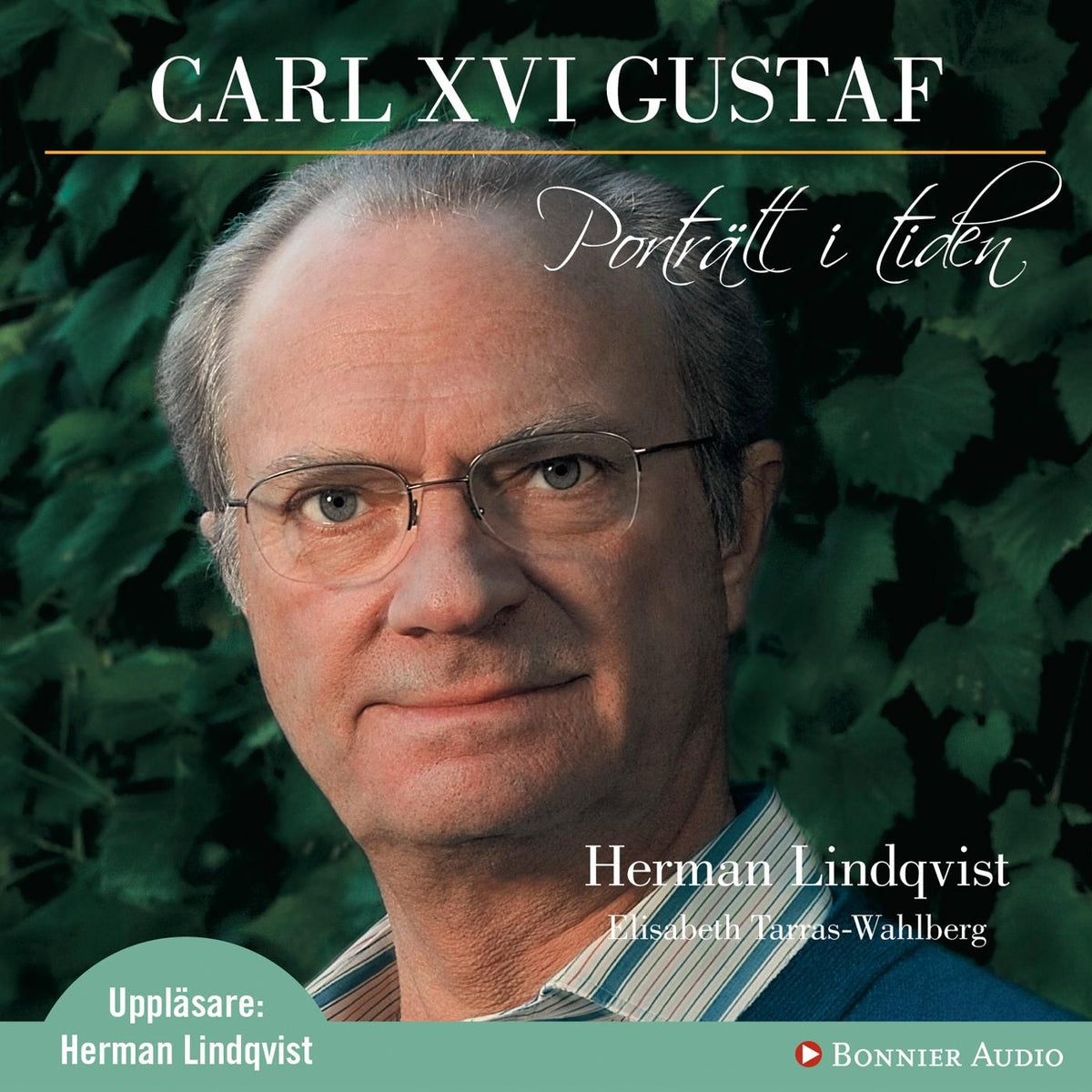 Carl XVI Gustaf - Porträtt i tiden – Ljudbok