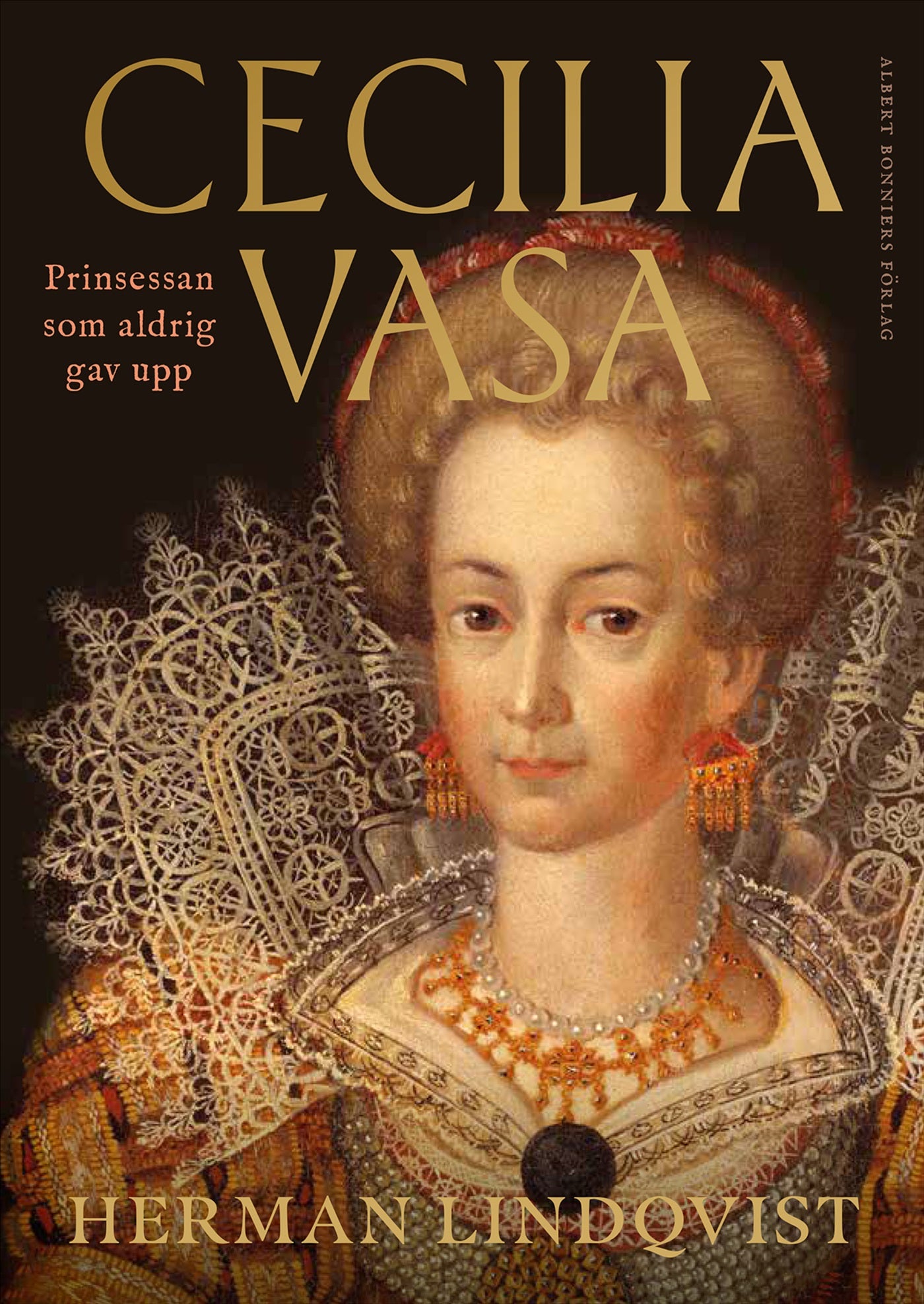 Cecilia Vasa : prinsessan som aldrig gav upp – E-bok
