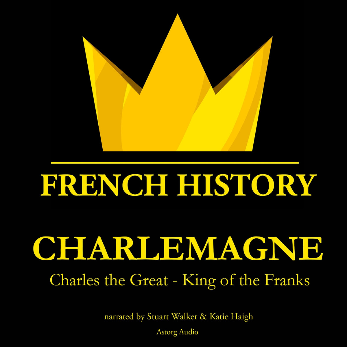 Charlemagne, Charles the Great - King of the Franks – Ljudbok