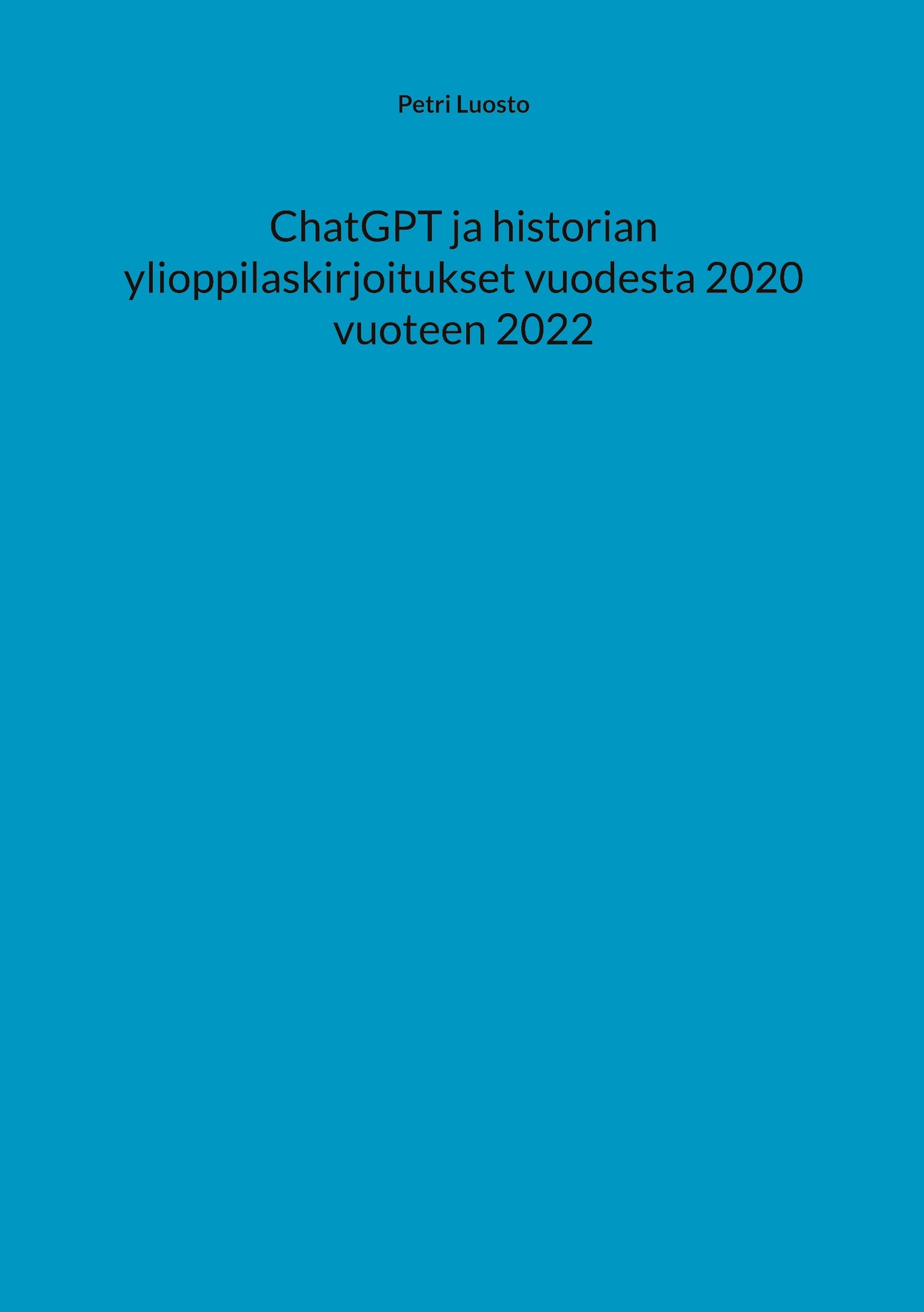 ChatGPT ja historian ylioppilaskirjoitukset vuodesta 2020 vuoteen 2022 – E-bok