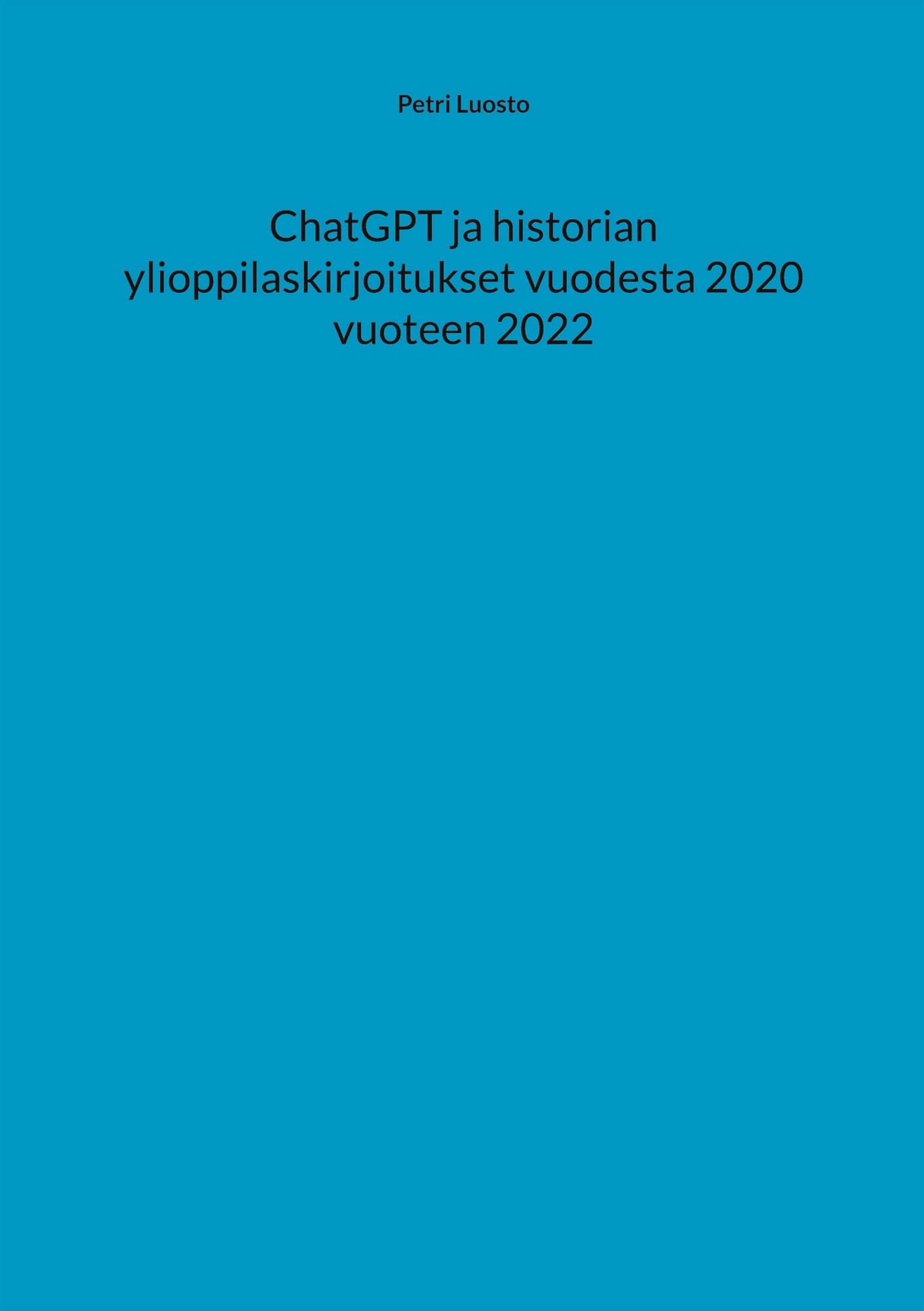 ChatGPT ja historian ylioppilaskirjoitukset vuodesta 2020 vuoteen 2022 – E-bok