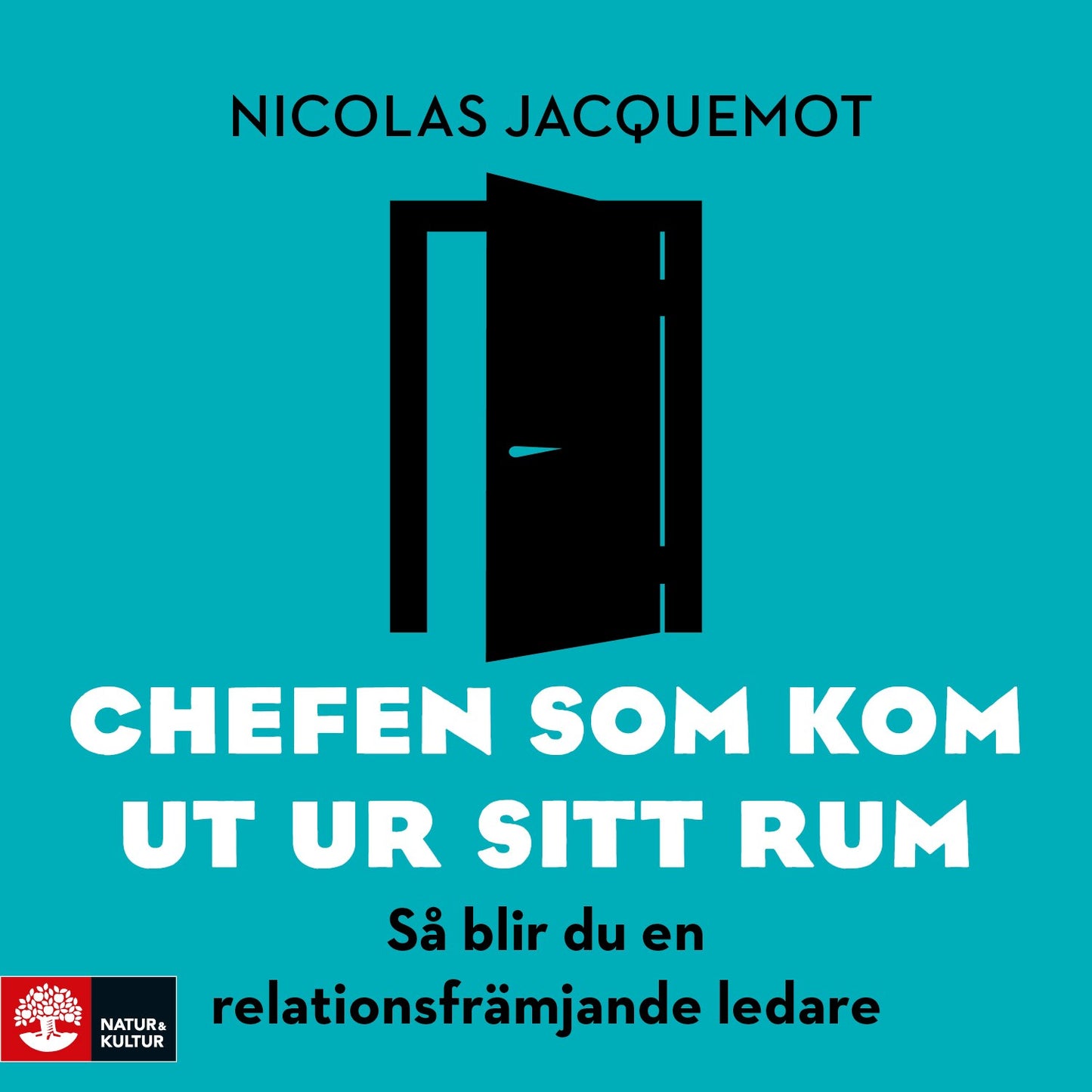 Chefen som kom ut ur sitt rum : så blir du en relationsfrämjande ledare – Ljudbok