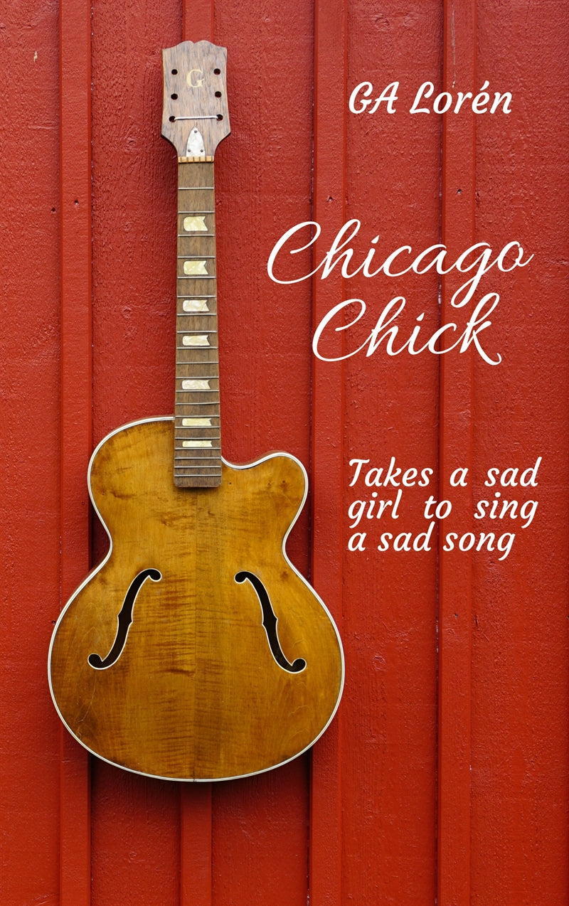 Chicago Chick: Takes a sad girl to sing a sad song – E-bok