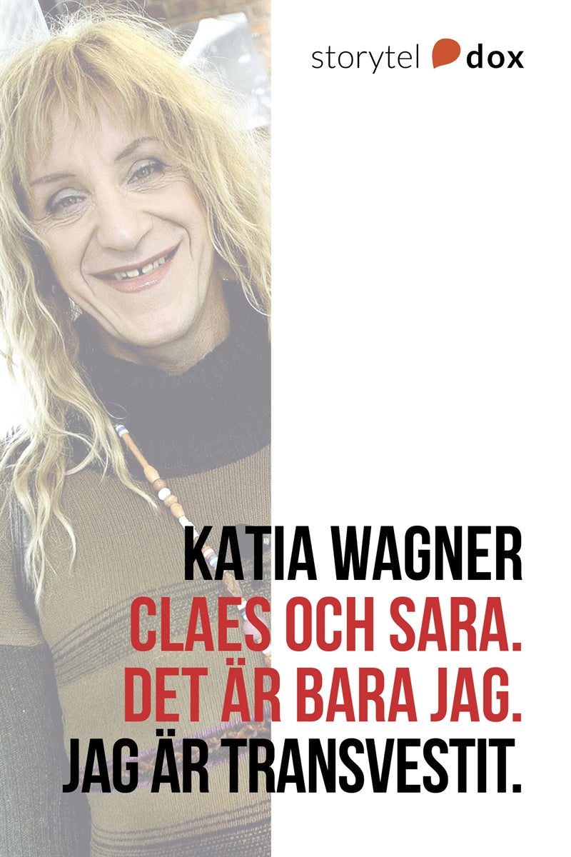 Claes och Sara. Det är bara jag. Jag är transvestit. – E-bok
