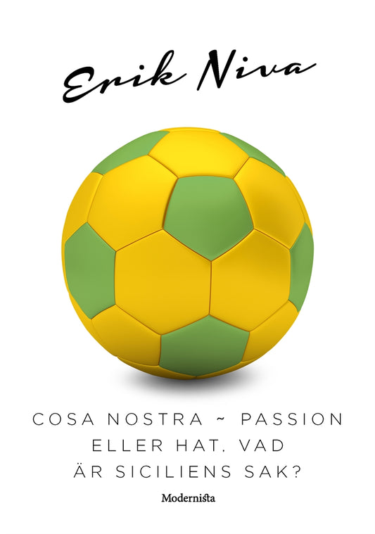 Cosa Nostra ~ Passion eller hat, vad är Siciliens sak? – E-bok