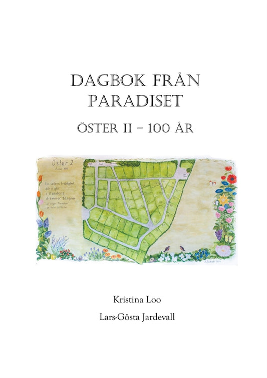 Dagbok från paradiset: Koloniföreningen Öster II i Lund 100 år – E-bok