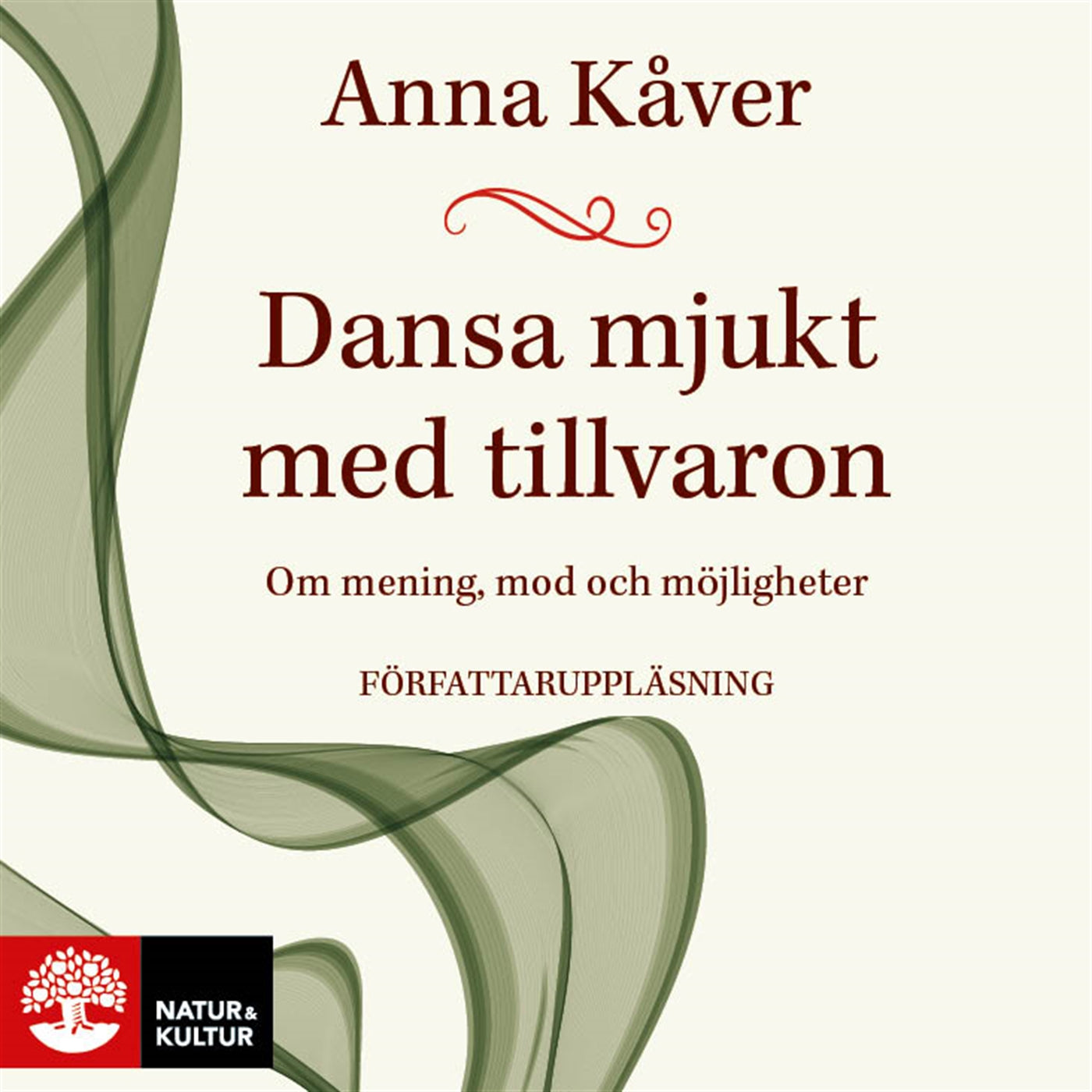 Dansa mjukt med tillvaron : om mening, mod och möjligheter – Ljudbok