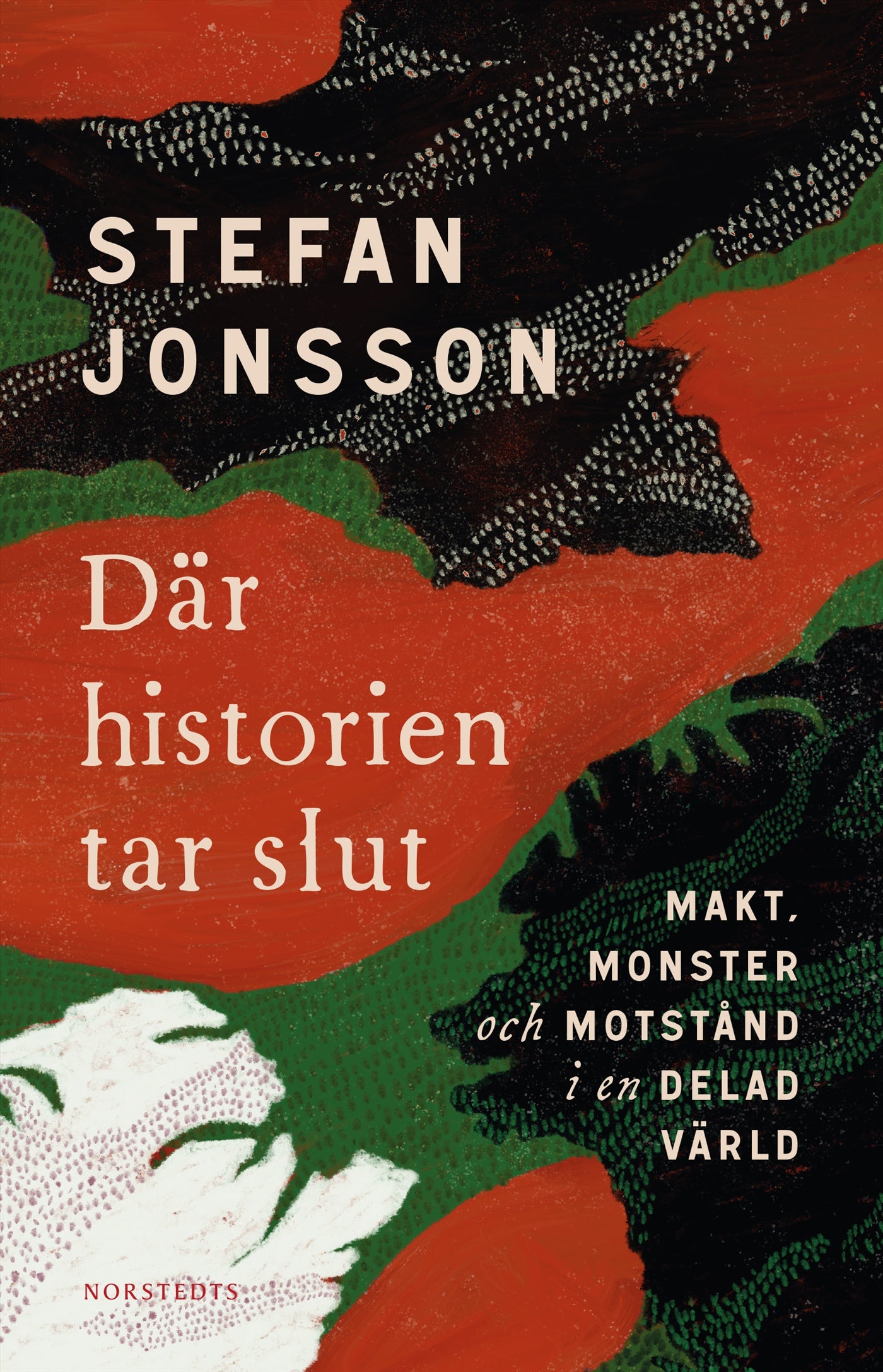 Där historien tar slut : makt, monster och motstånd i en delad värld – E-bok