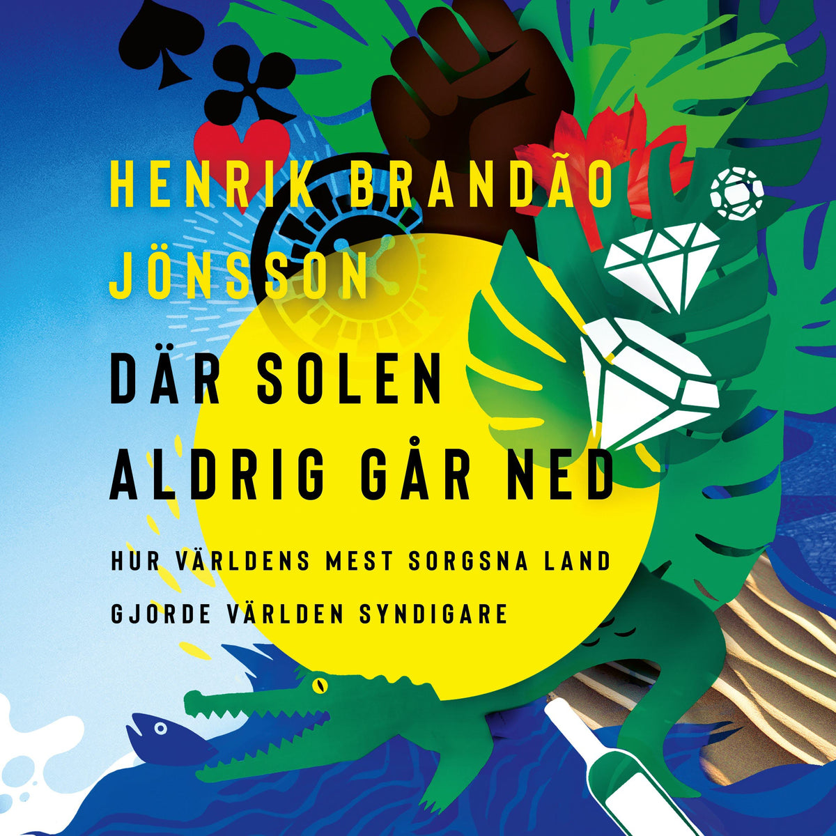 Där solen aldrig går ned : hur världens mest sorgsna land gjorde världen syndigare – Ljudbok