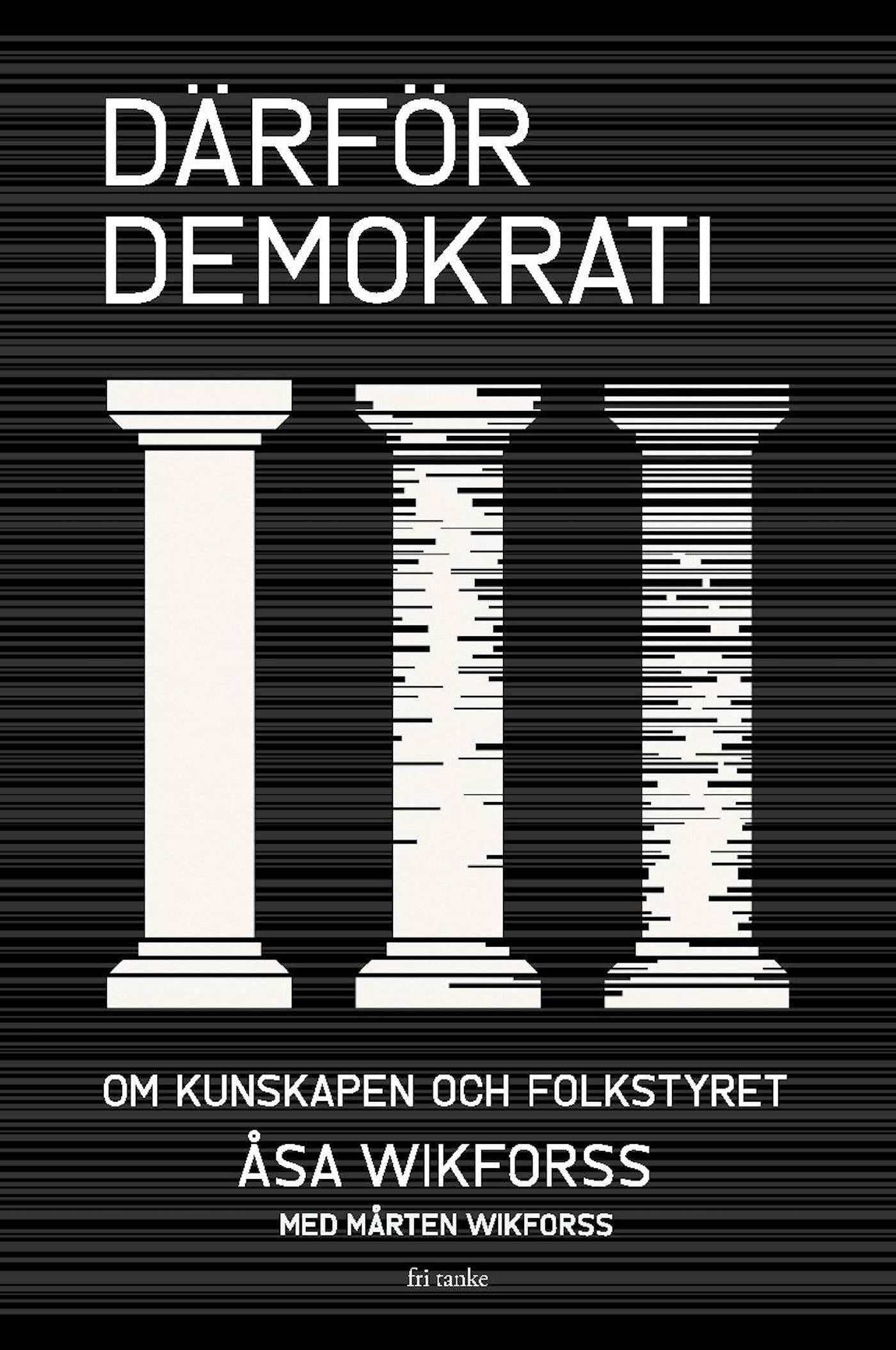 Därför demokrati : Om kunskapen och folkstyret – E-bok