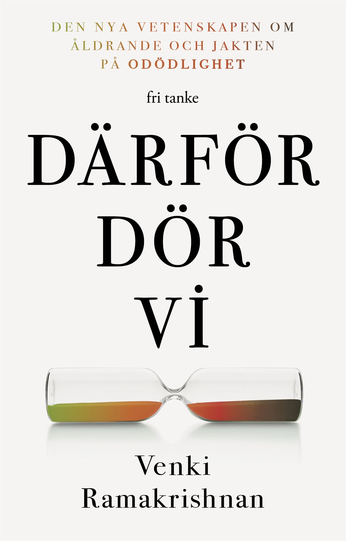 Därför dör vi: Den nya vetenskapen om åldrande och jakten på odödlighet – E-bok