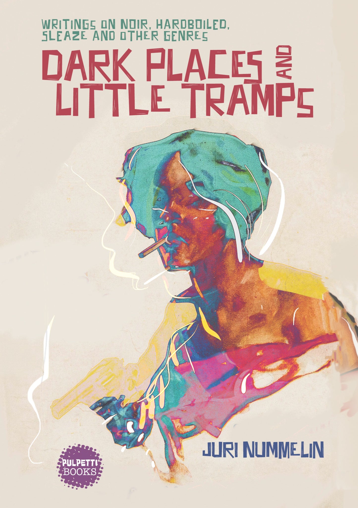 Dark Places and Little Tramps: Writings on noir, hardboiled, sleaze and other genres – E-bok