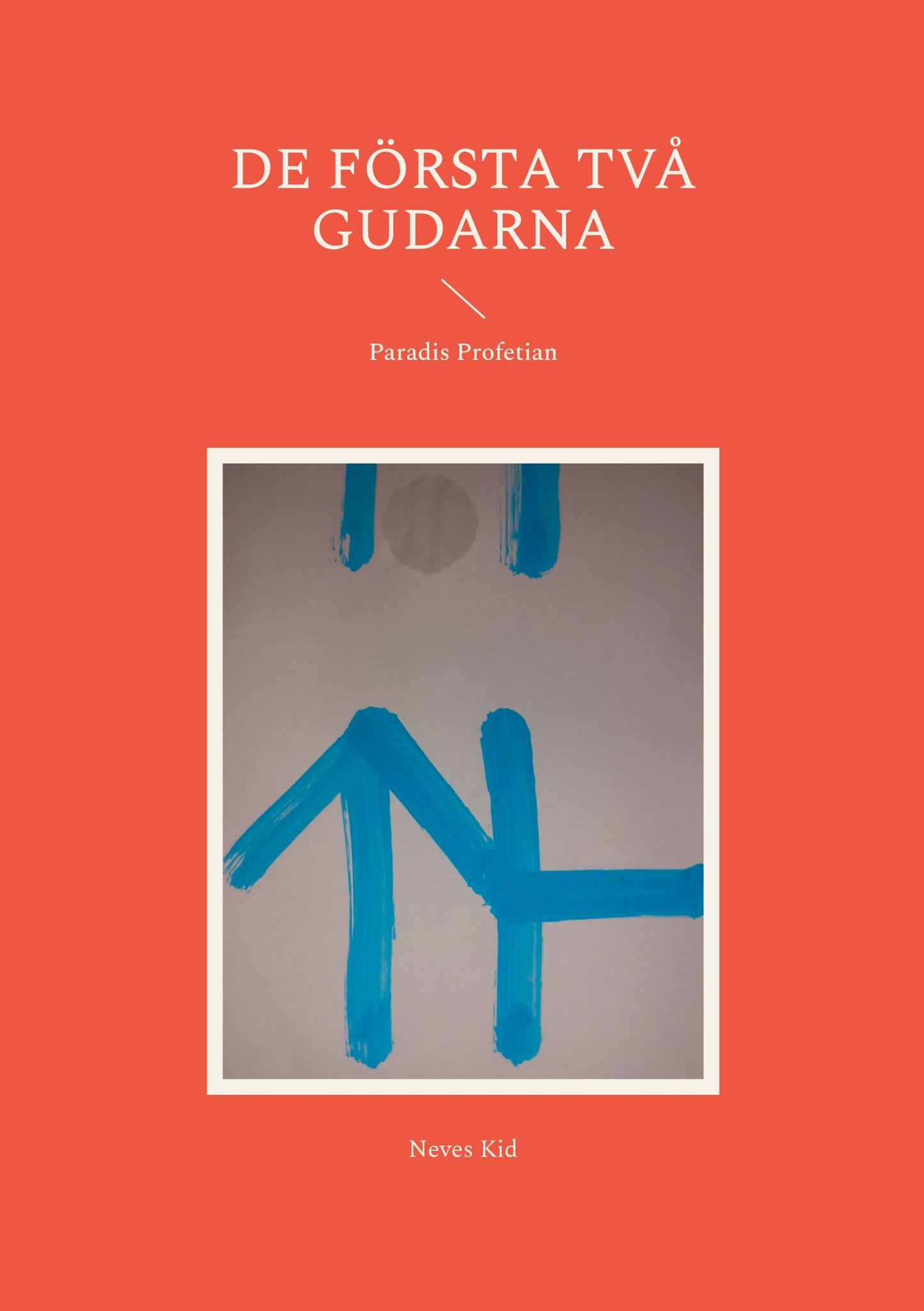 De Första Två Gudarna: Paradis Profetian – E-bok