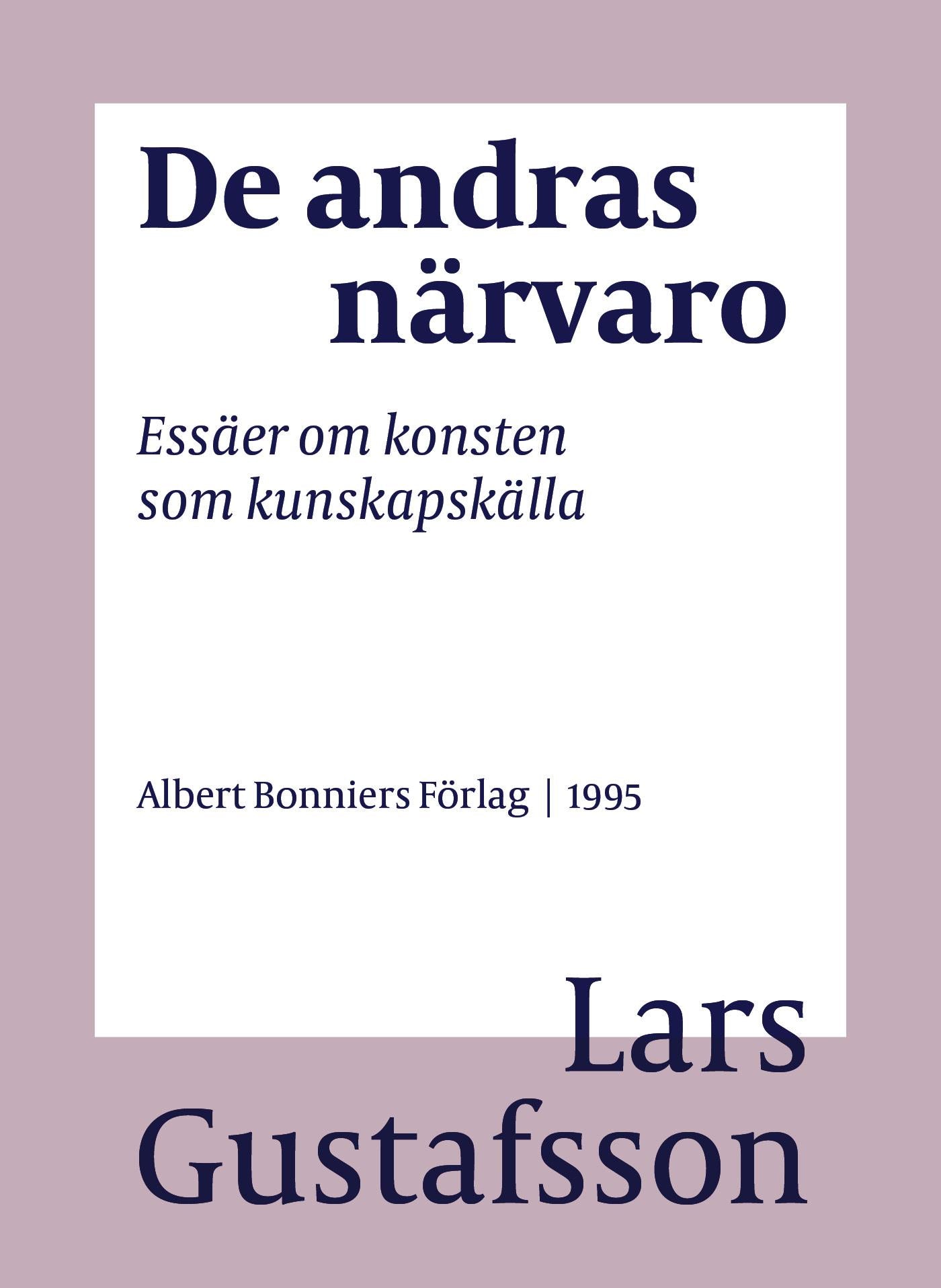 De andras närvaro : essäer om konsten som kunskapskälla – E-bok