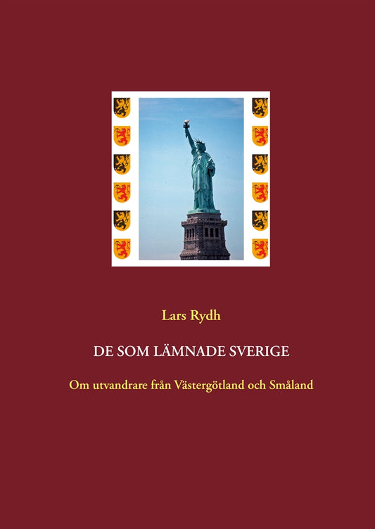 De som lämnade Sverige: Om utvandrare från Västergötland och Småland – E-bok