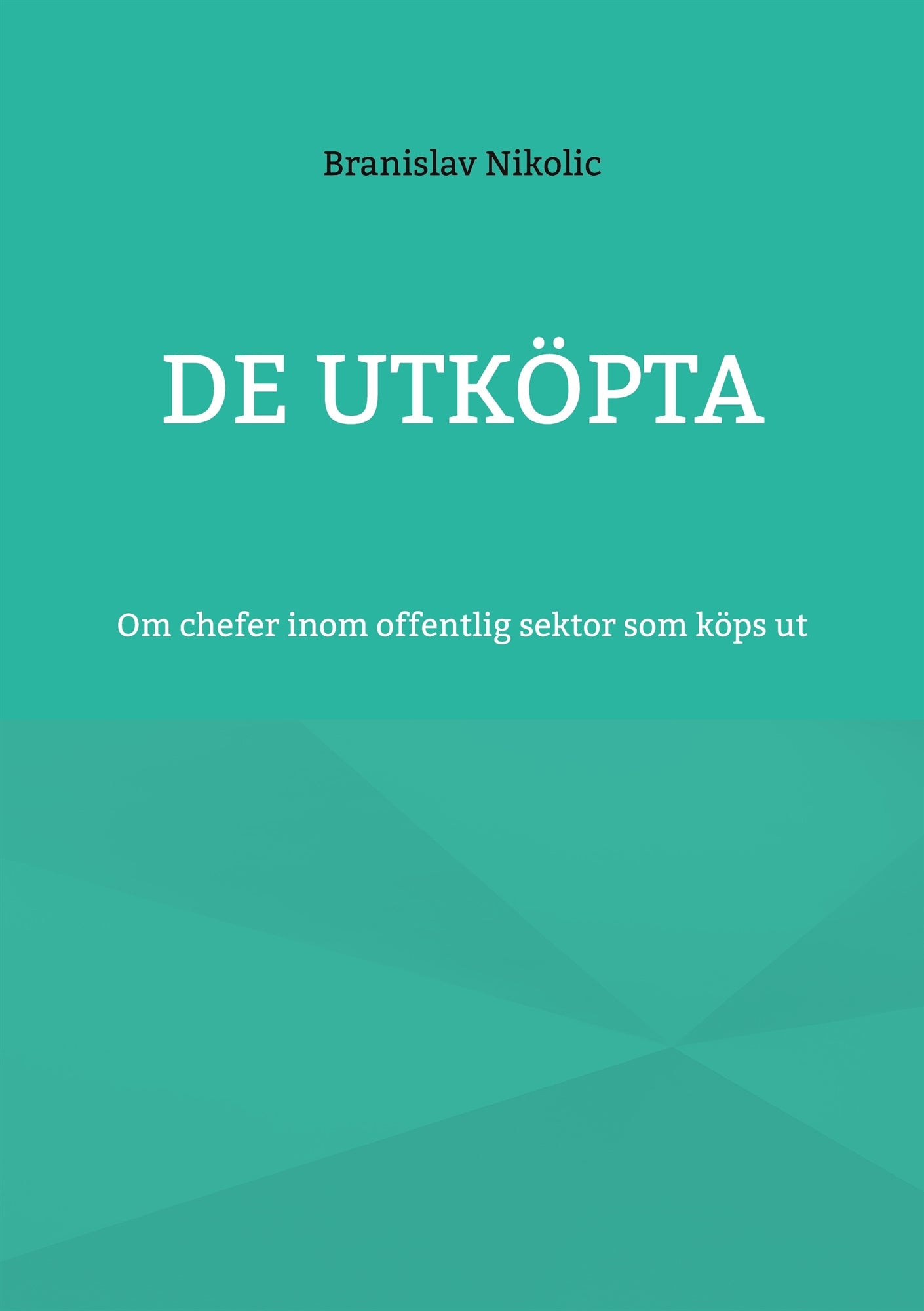 De utköpta: Om chefer inom offentlig sektor som köps ut – E-bok