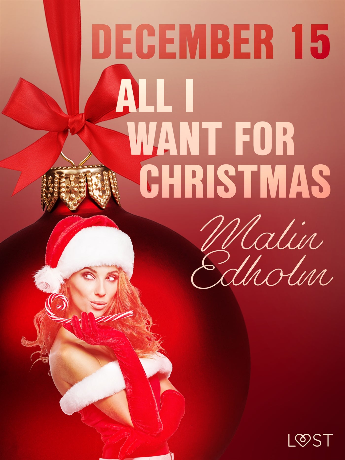December 15: All I want for Christmas – An Erotic Christmas Calendar – E-bok