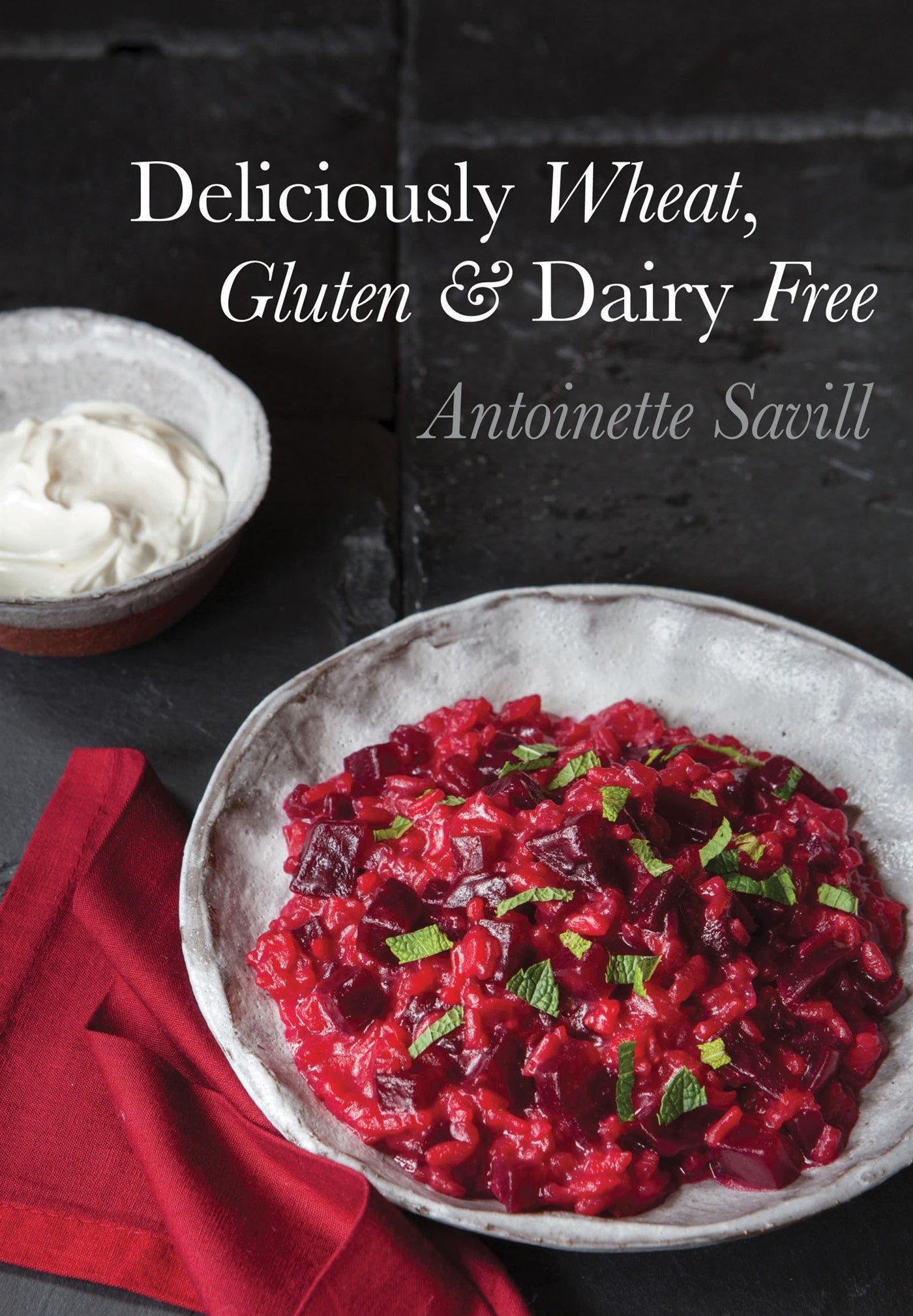 Deliciously Wheat, Gluten and Dairy Free – E-bok