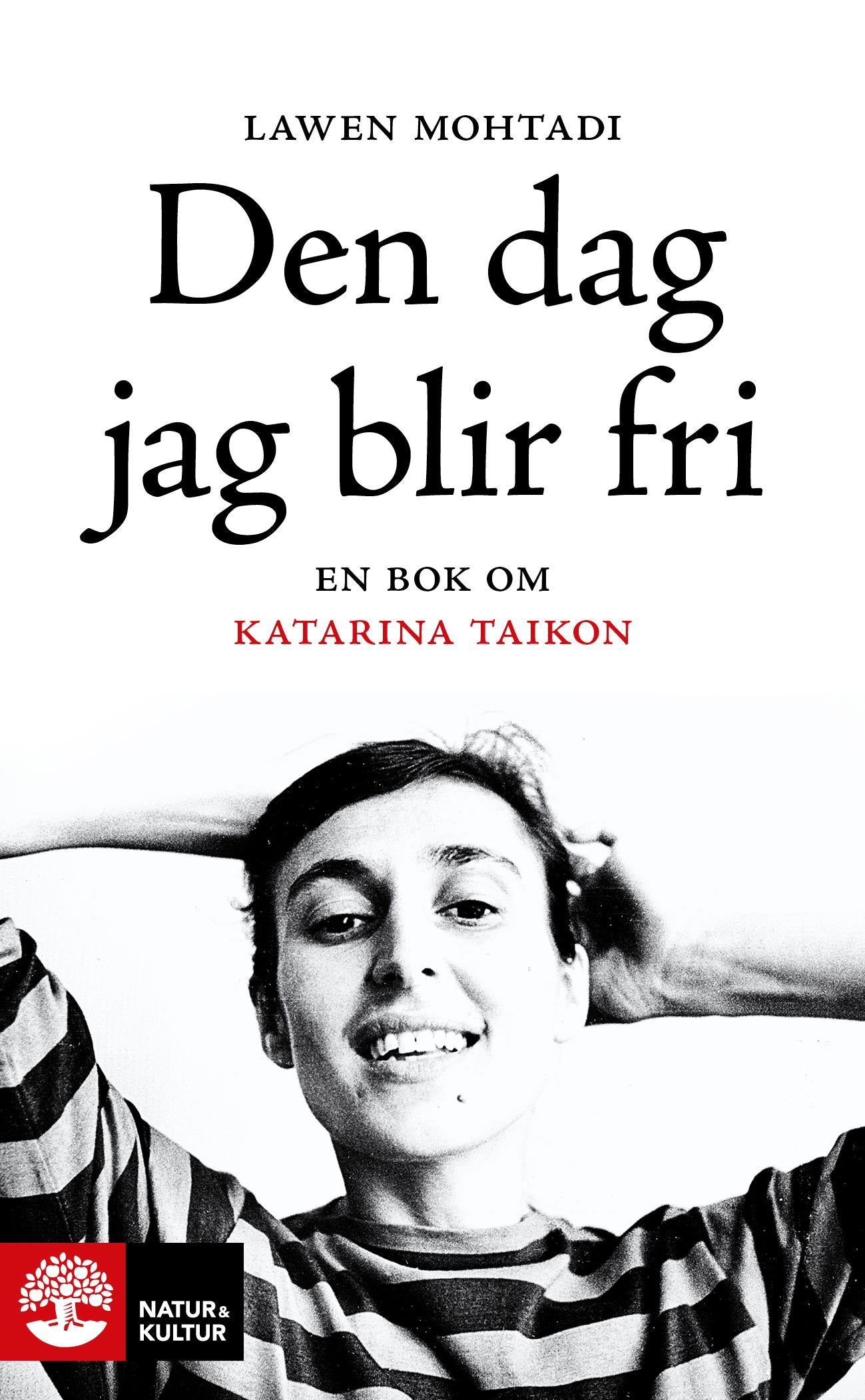 Den dag jag blir fri : en bok om Katarina Taikon – E-bok