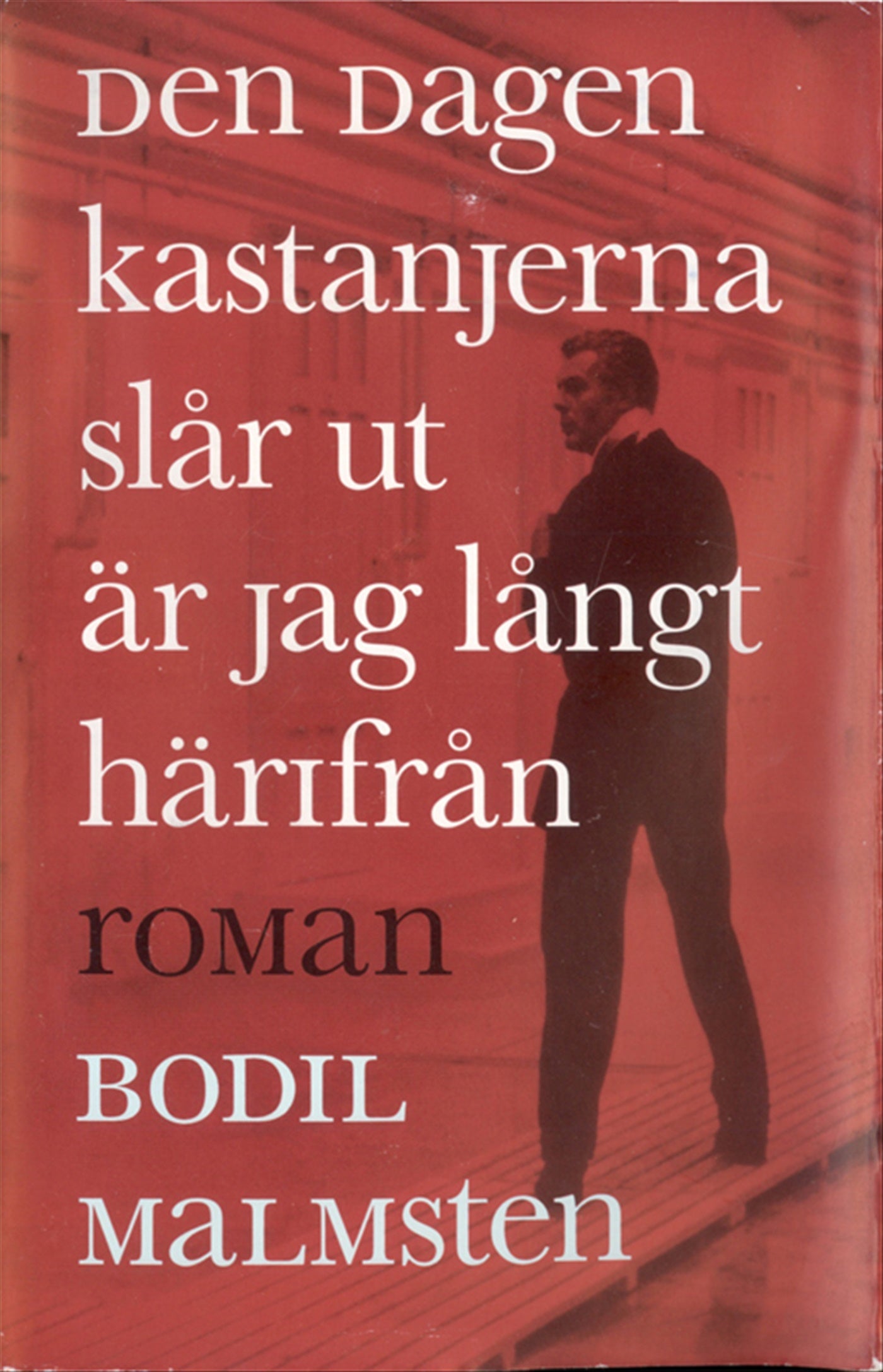 Den dagen kastanjerna slår ut är jag långt härifrån – E-bok