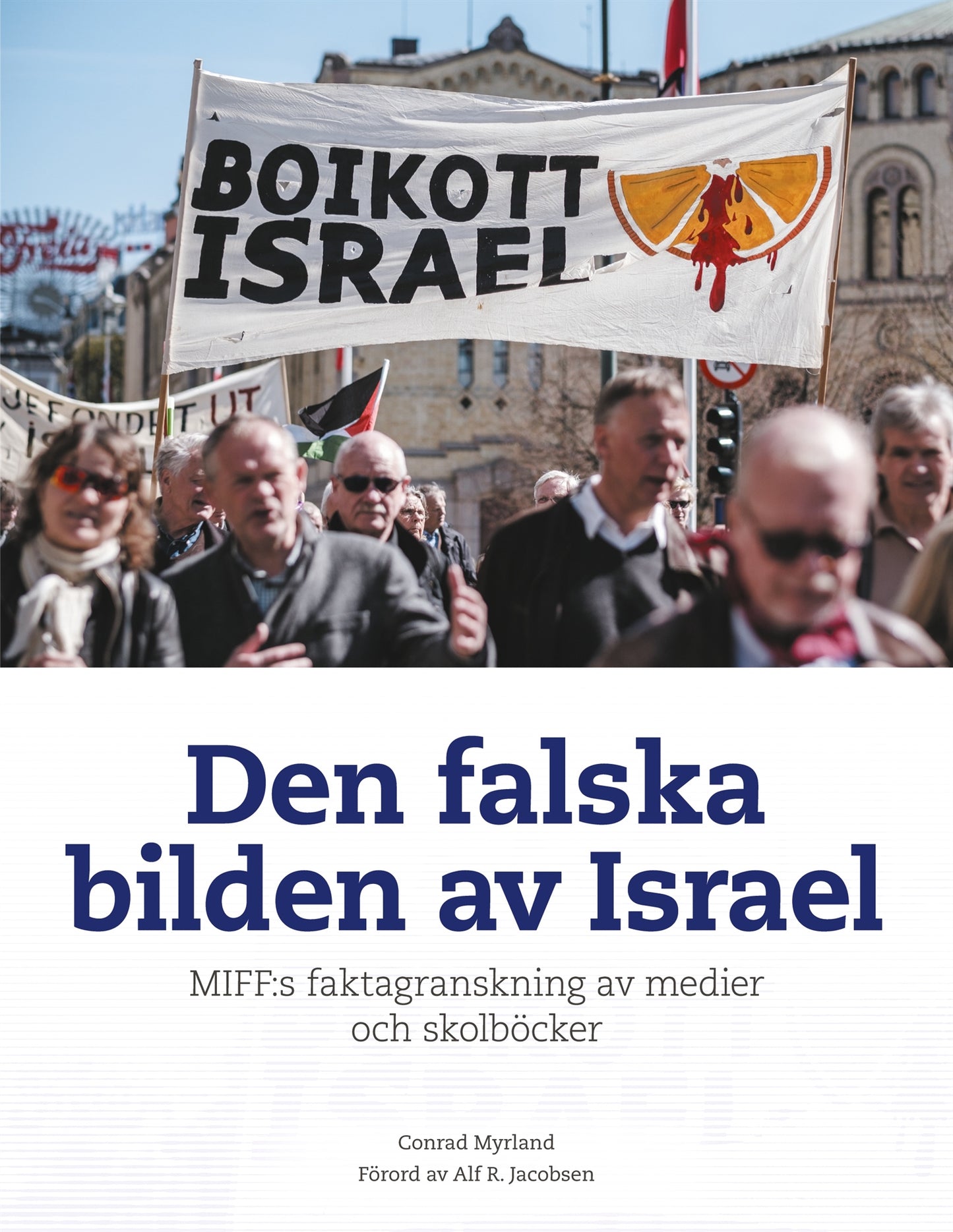 Den falska bilden av Israel: MIFF:s faktagranskning av medier och skolböcker – E-bok