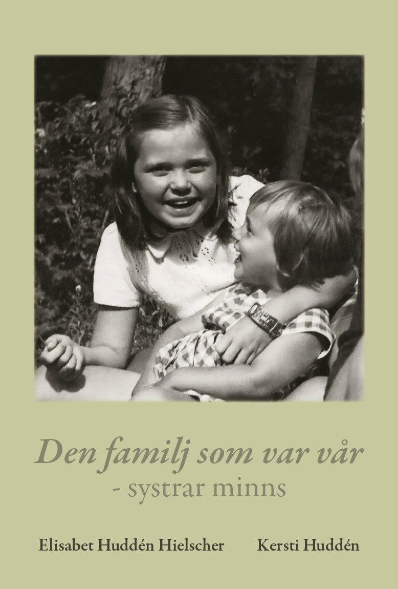 Den familj som var vår - systrar minns – E-bok